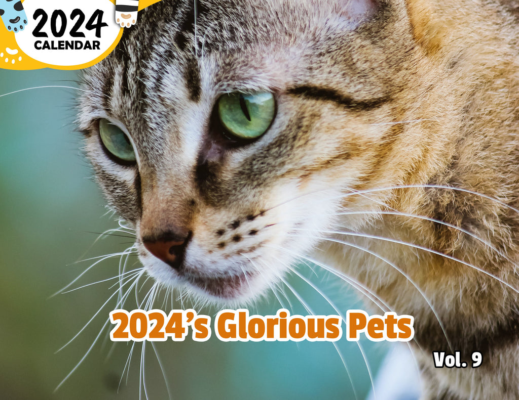 2024's Glorious Pets Volume Nine: 2024 Wall Calendar (Published)