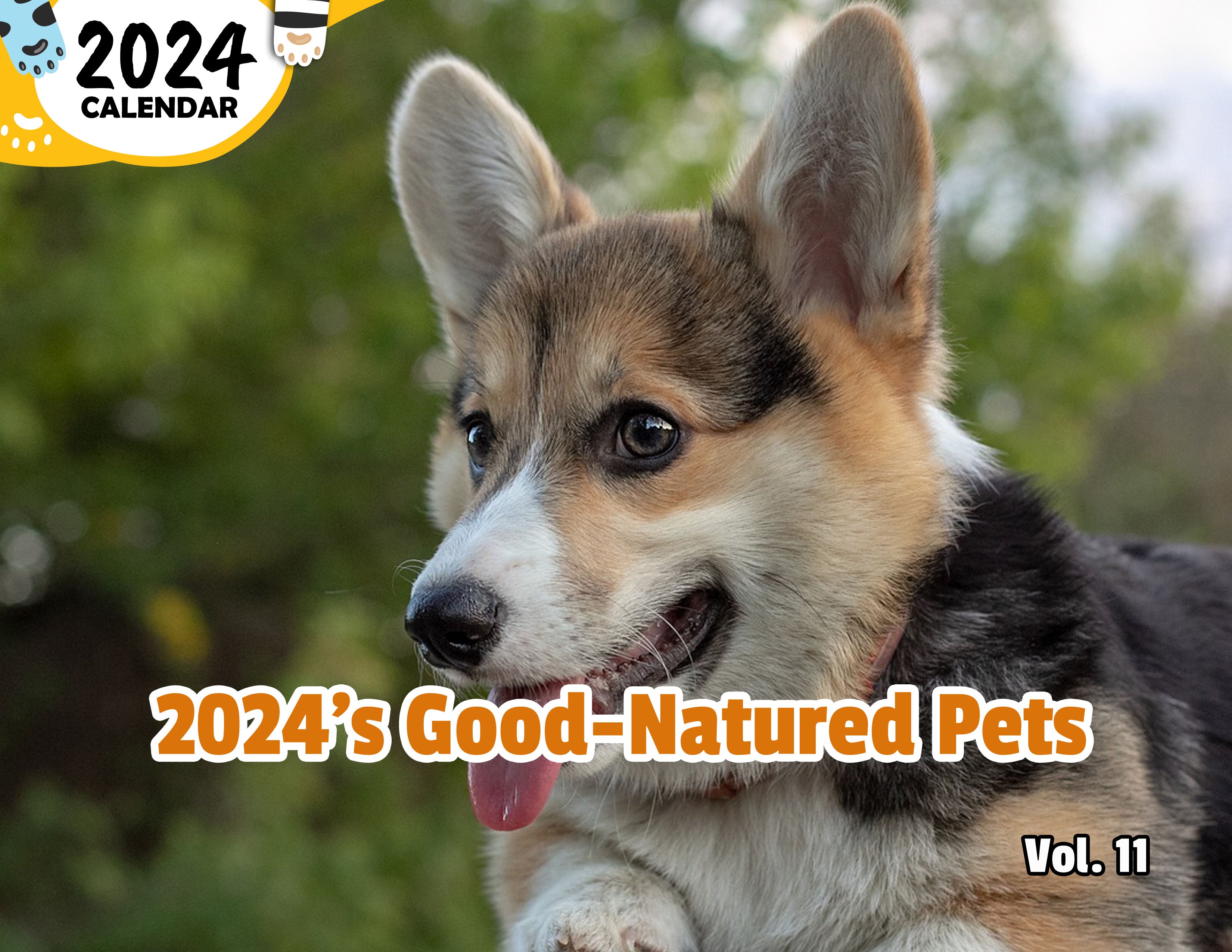 2024's Good-Natured Pets Volume Eleven: 2024 Wall Calendar (Published)