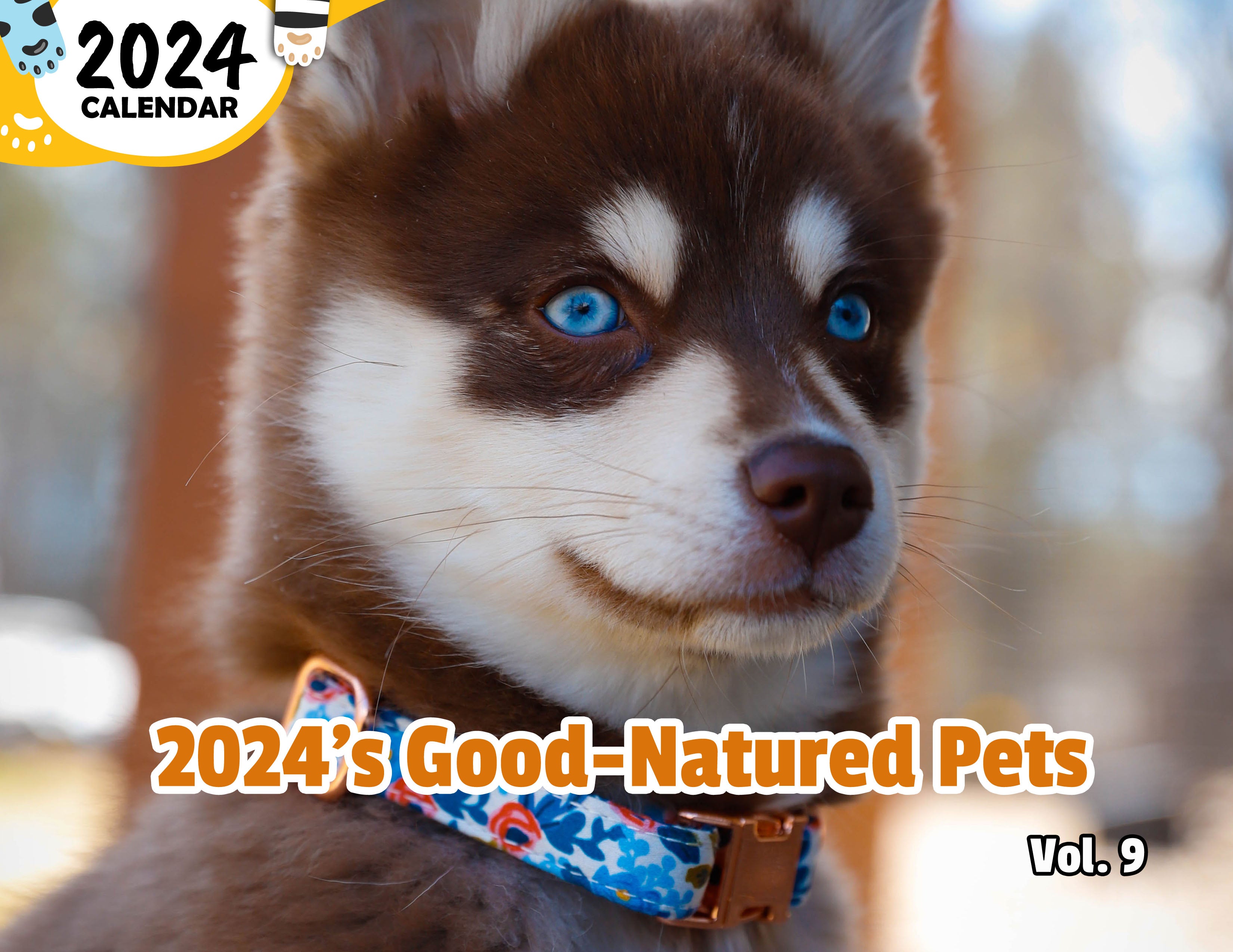 2024's Good-Natured Pets Volume Nine: 2024 Wall Calendar (Published)