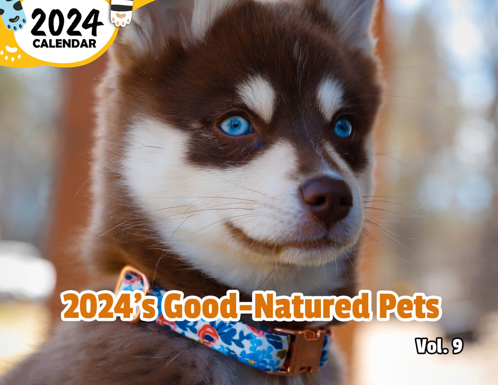 2024's Good-Natured Pets Volume Nine: 2024 Wall Calendar (Published)
