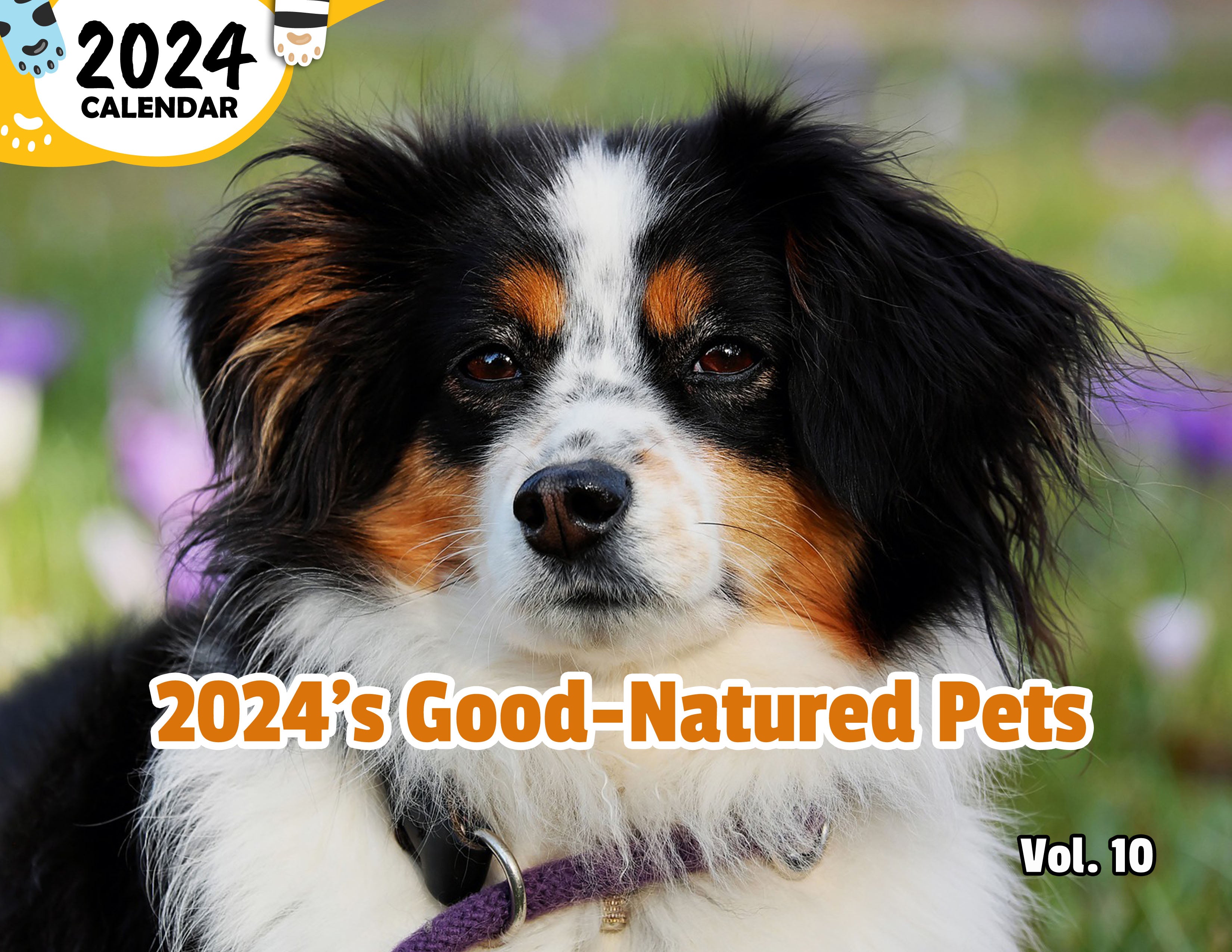 2024's Good-Natured Pets Volume Ten: 2024 Wall Calendar (Published)
