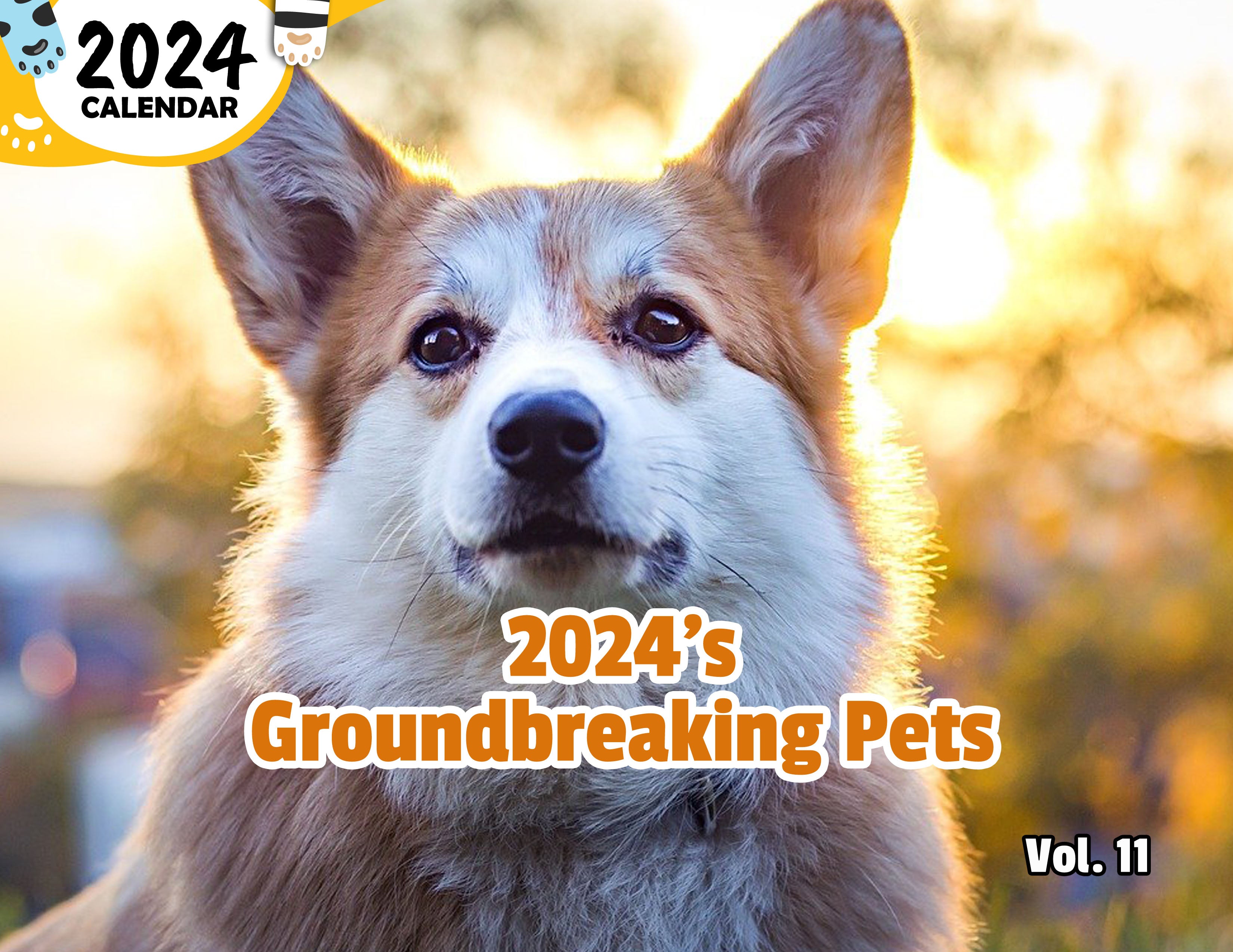 2024's Groundbreaking Pets Volume Eleven: 2024 Wall Calendar (Published)