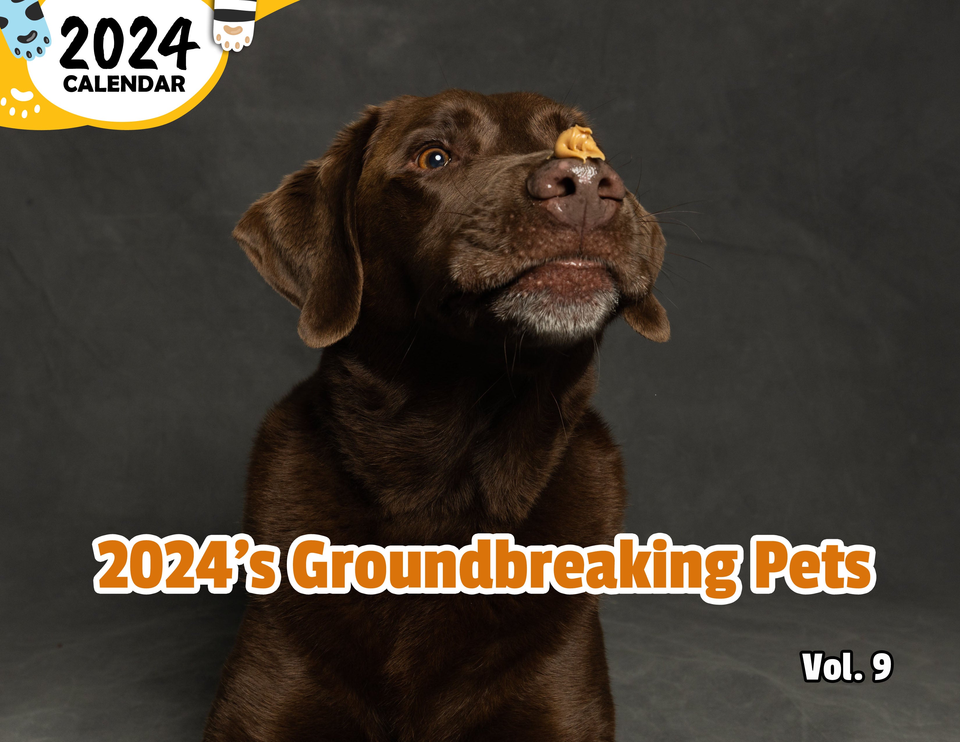 2024's Groundbreaking Pets Volume Nine: 2024 Wall Calendar (Published)