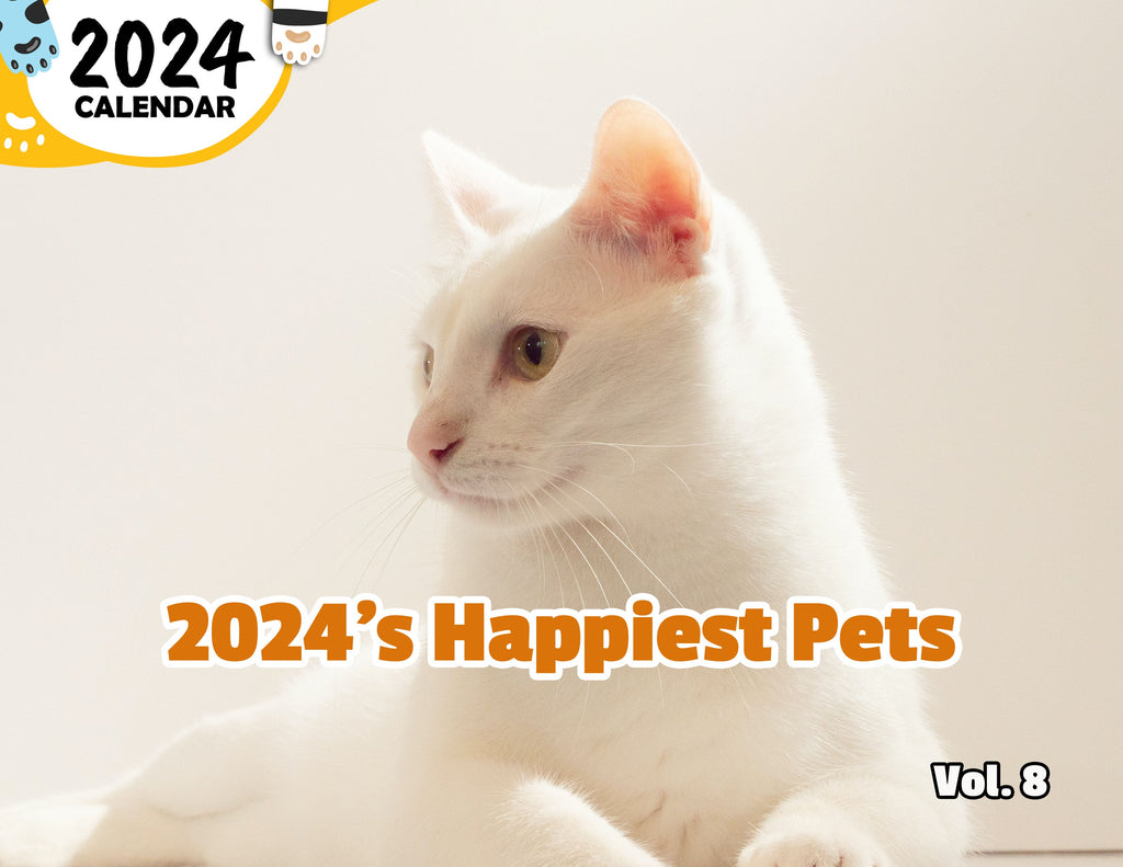 2024's Happiest Pets Volume Eight: 2024 Wall Calendar (Published)