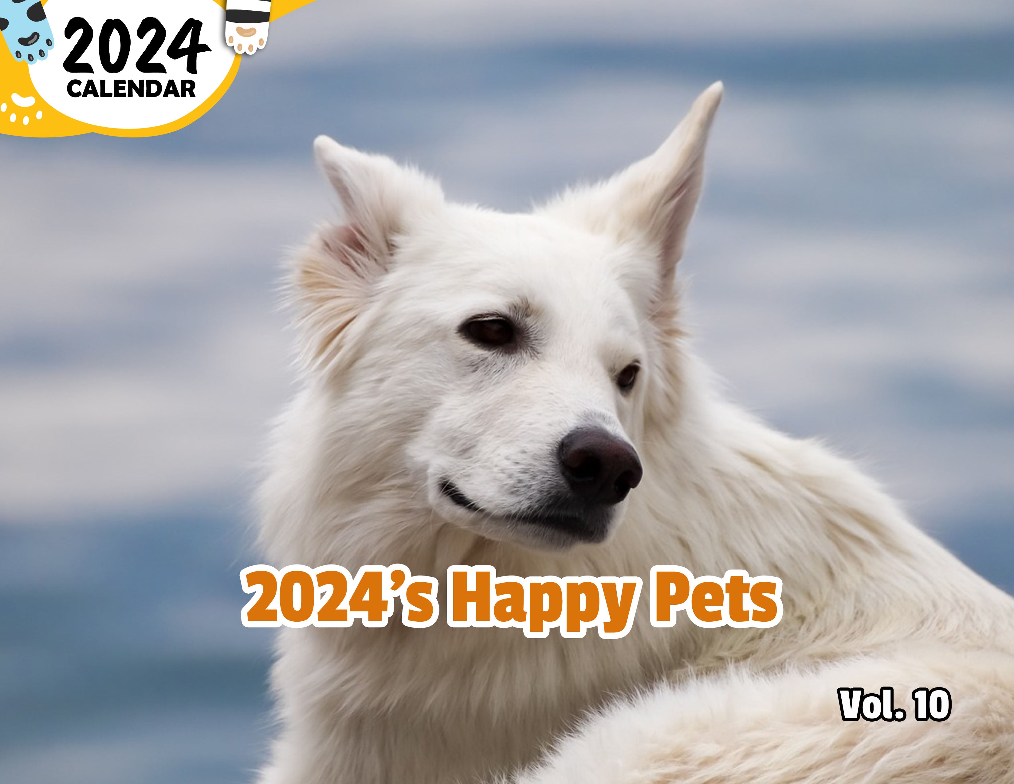2024's Happy Pets Volume Ten: 2024 Wall Calendar (Published)