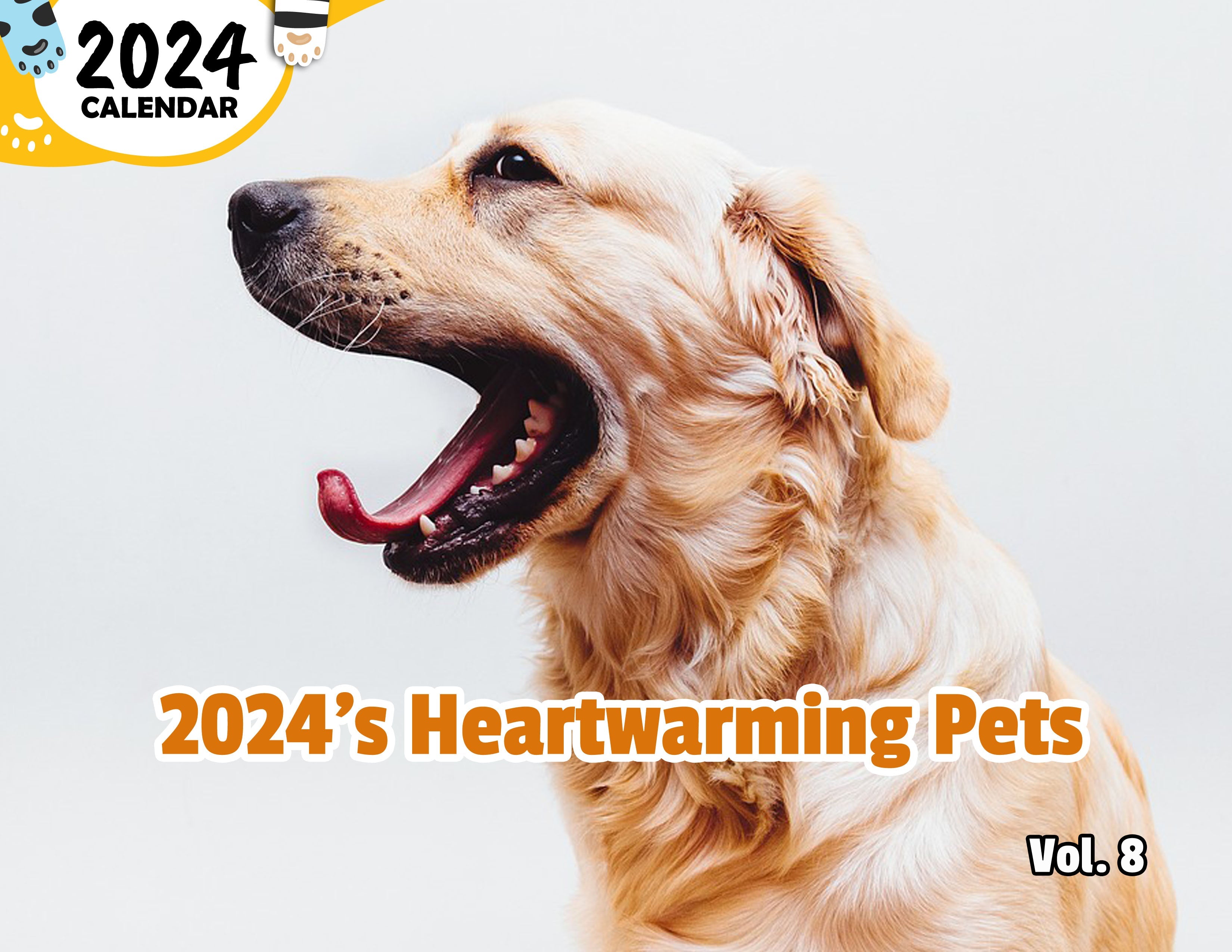 2024's Heartwarming Pets Volume Eight: 2024 Wall Calendar (Published)