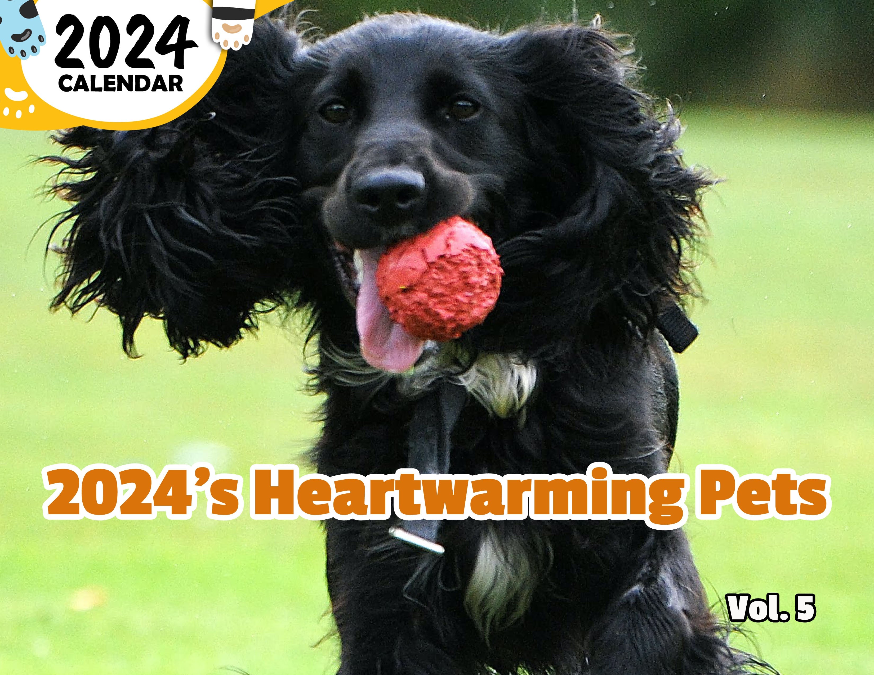 2024's Heartwarming Pets Volume Five: 2024 Wall Calendar (Published)