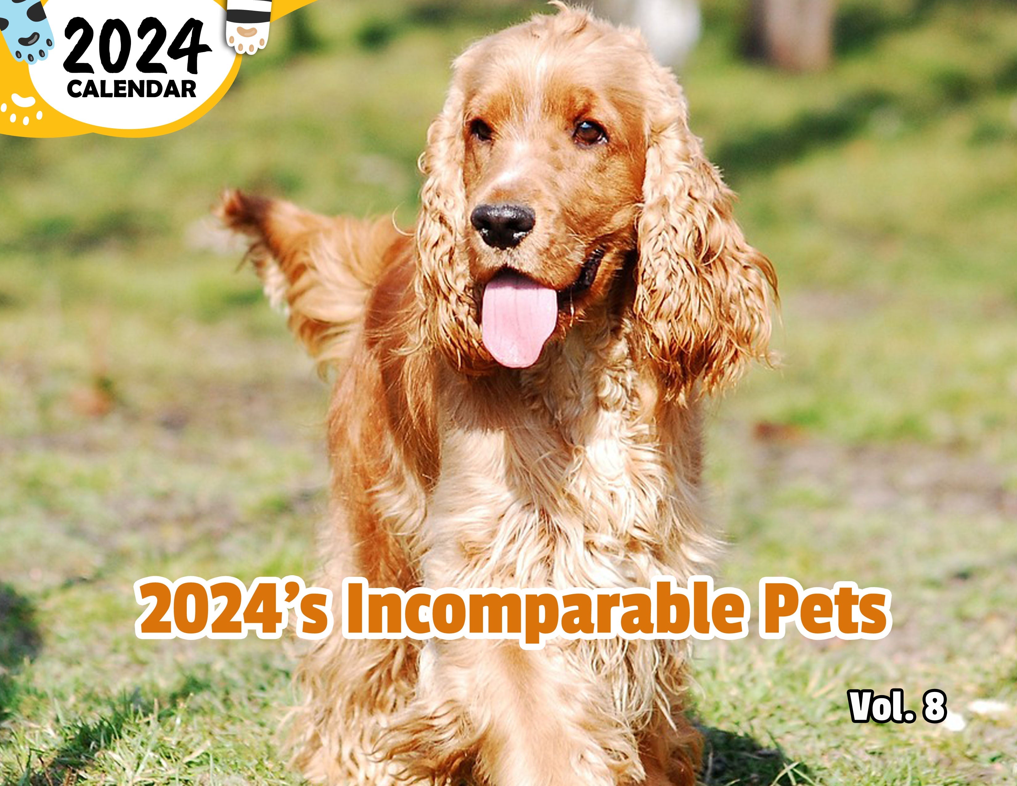 2024's Incomparable Pets Volume Eight: 2024 Wall Calendar (Published)