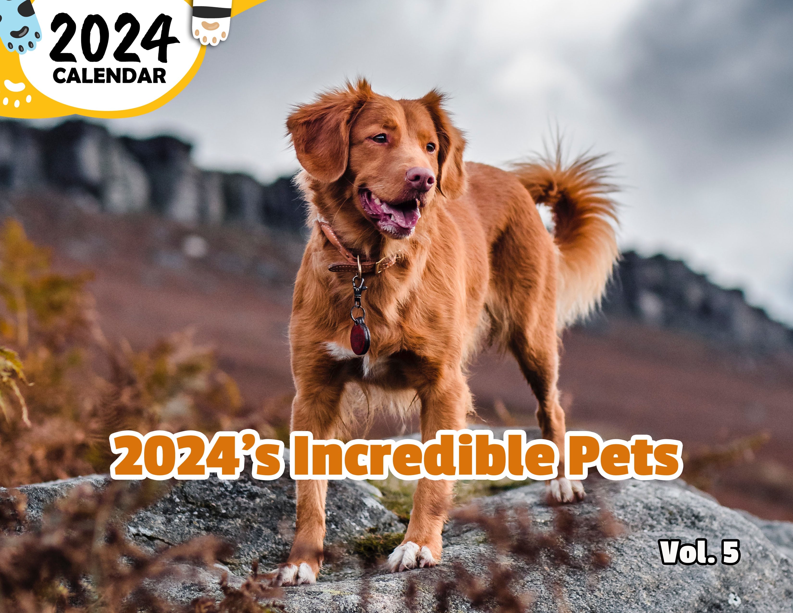 2024's Incredible Pets Volume Five: 2024 Wall Calendar (Published)