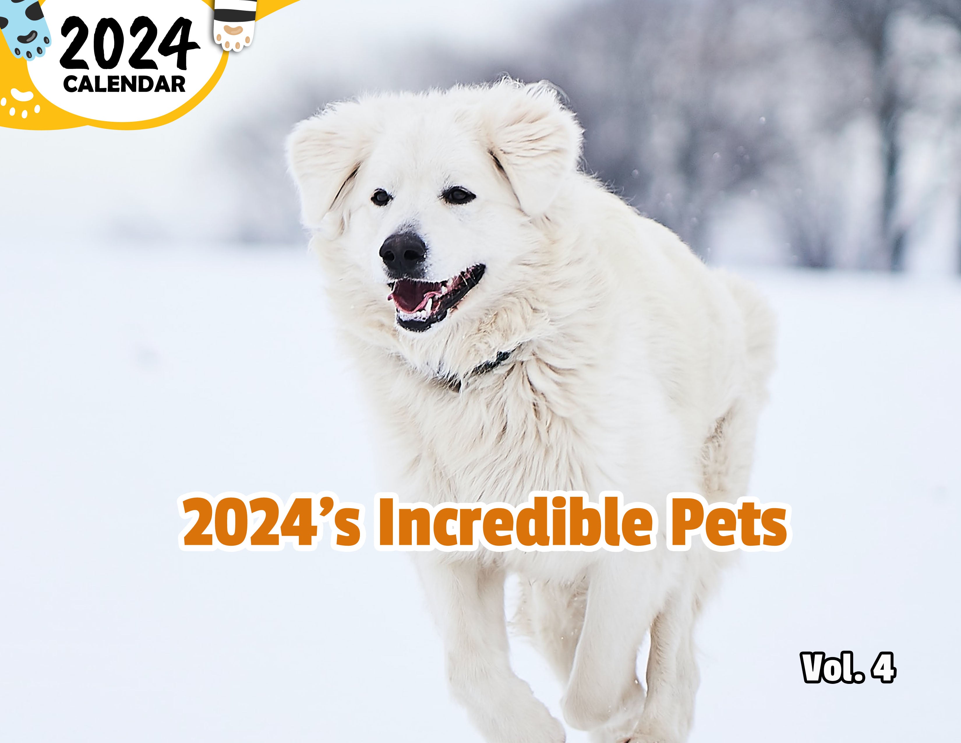 2024's Incredible Pets Volume Four: 2024 Wall Calendar (Published)