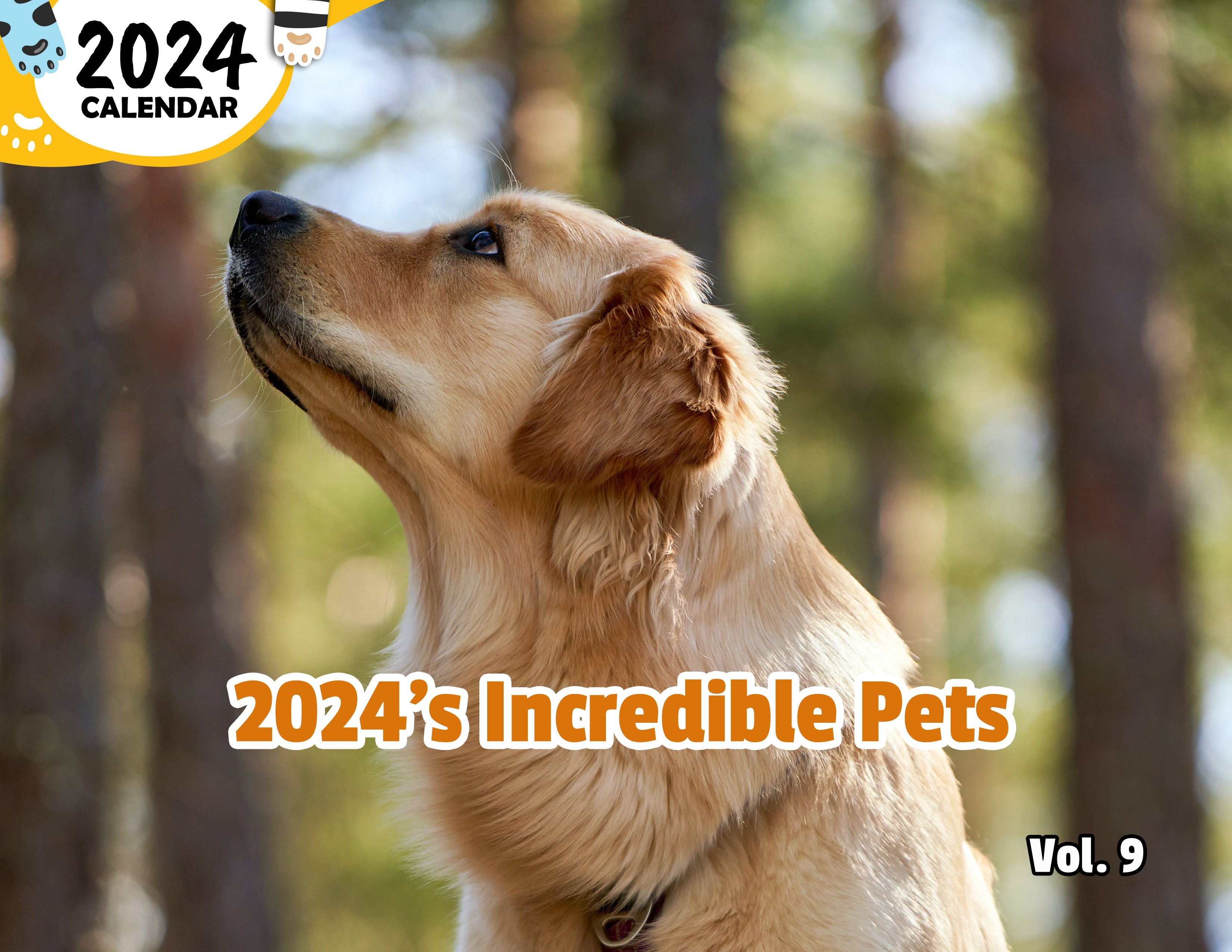 2024's Incredible Pets Volume Nine: 2024 Wall Calendar (Published)