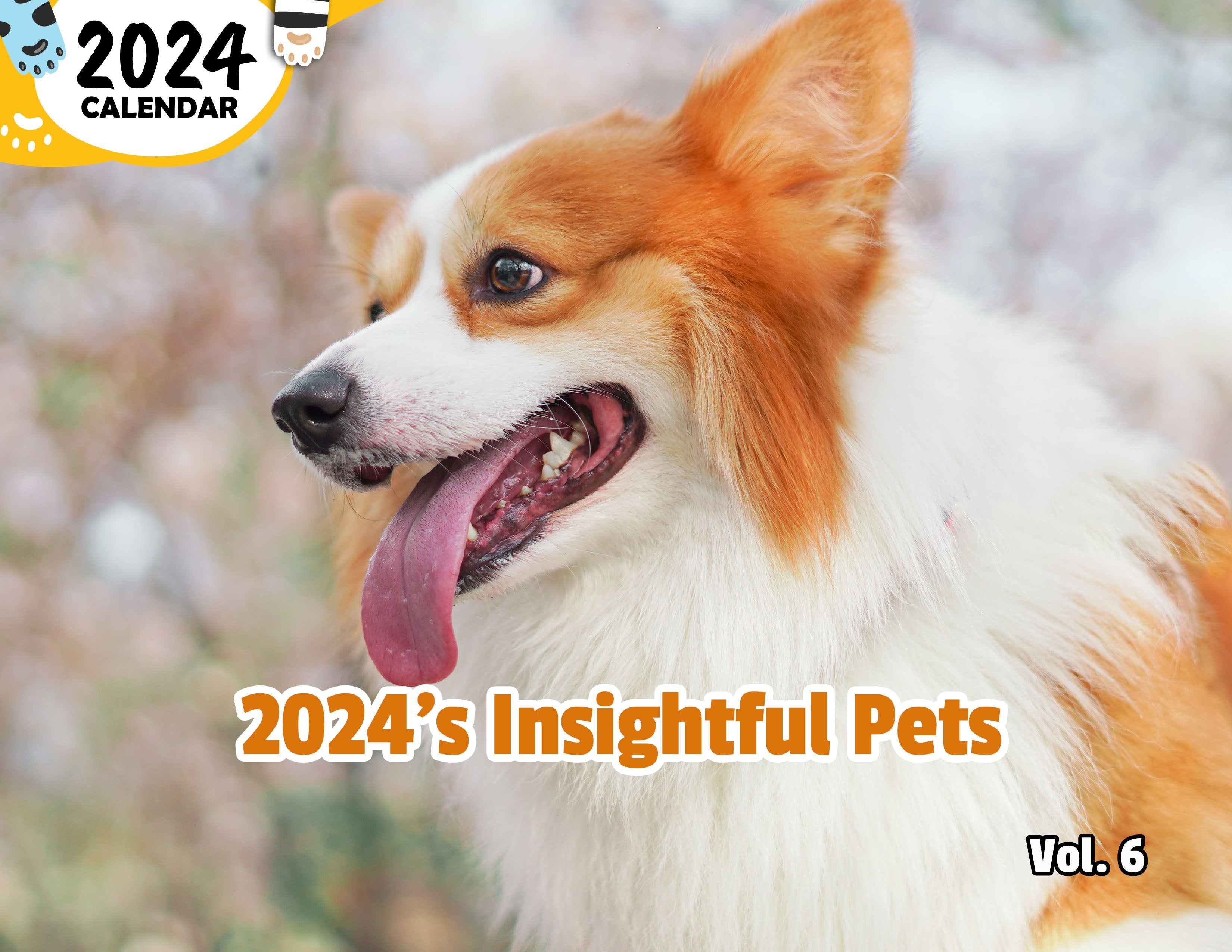 2024's Insightful Pets Volume Six: 2024 Wall Calendar (Published)