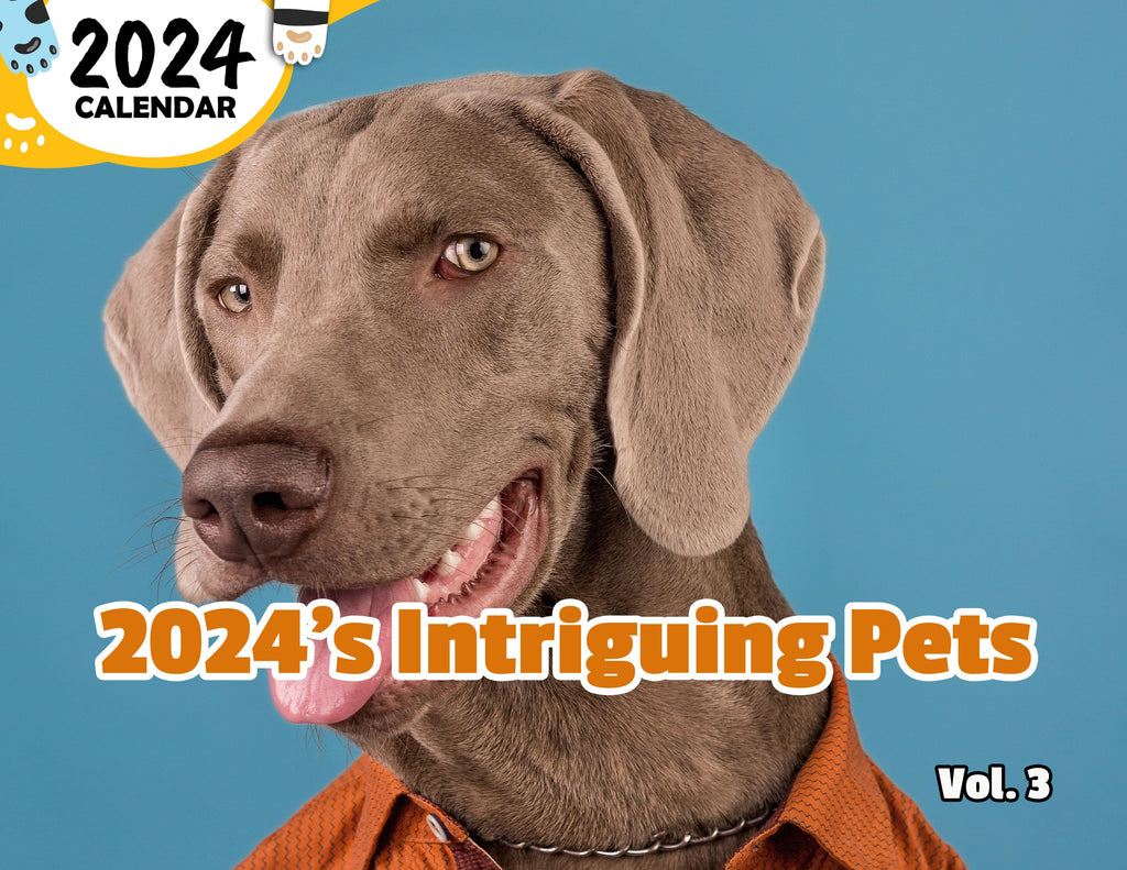 2024's Intriguing Pets Volume Three: 2024 Wall Calendar (Published)