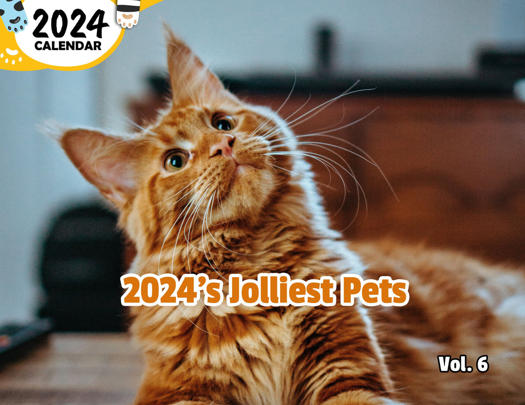 2024's Jolliest Pets Volume Six: 2024 Wall Calendar (Published)