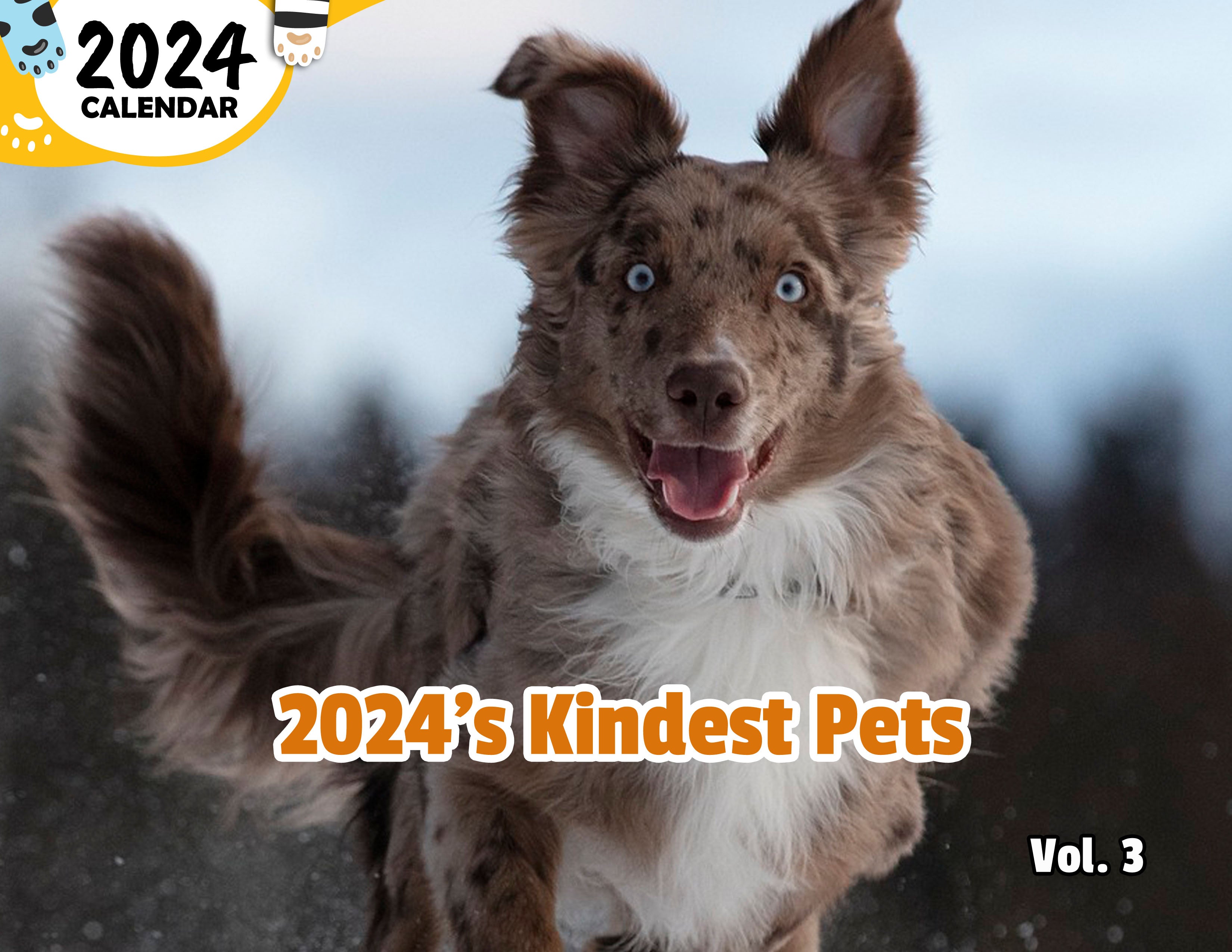 2024's Kindest Pets Volume Three: 2024 Wall Calendar (Published)