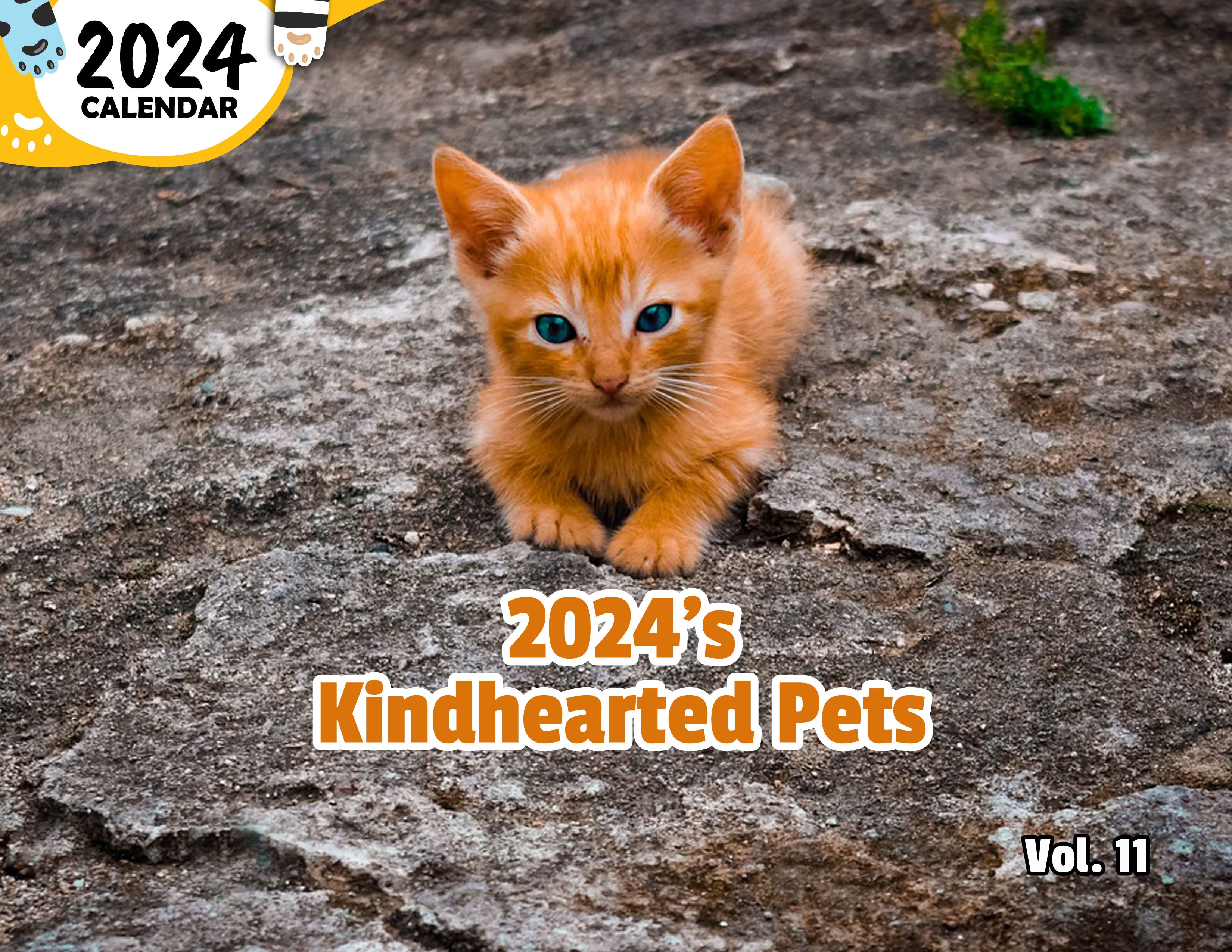 2024's Kindhearted Pets Volume Eleven: 2024 Wall Calendar (Published)