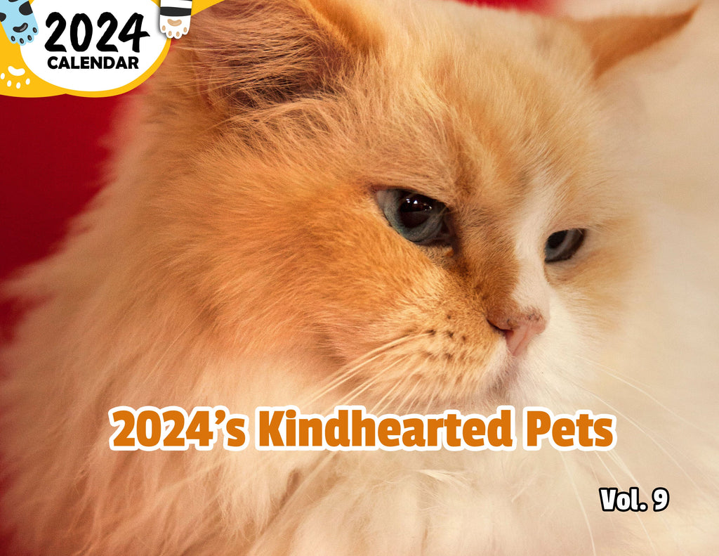 2024's Kindhearted Pets Volume Nine: 2024 Wall Calendar (Published)