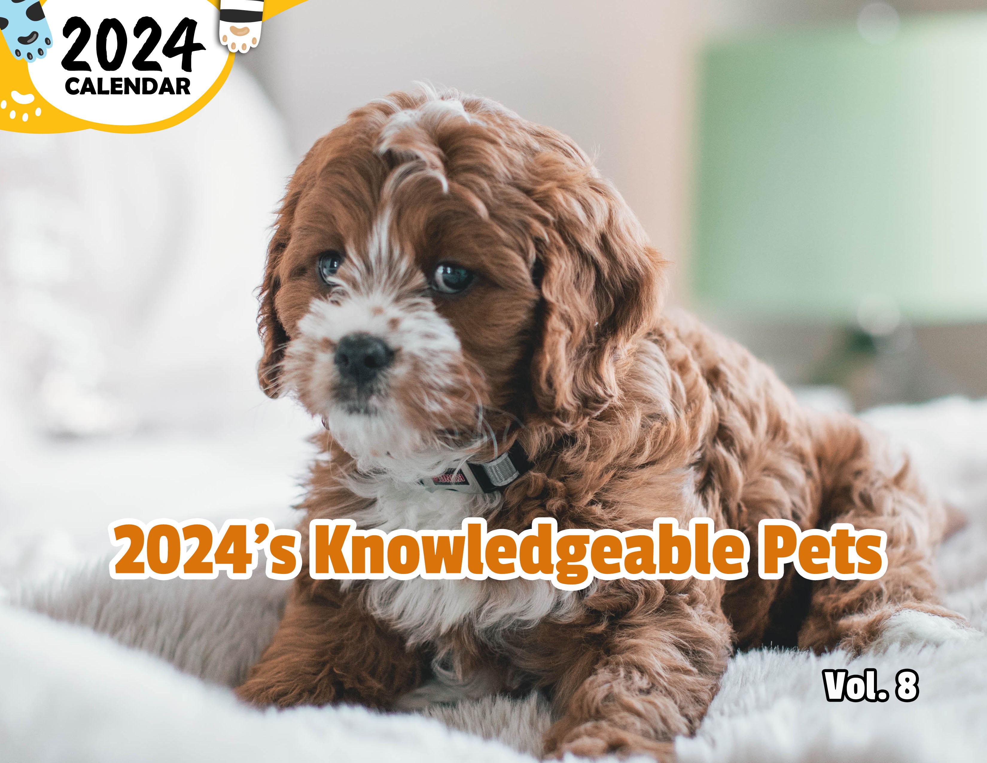 2024's Knowledgeable Pets Volume Eight: 2024 Wall Calendar (Published)