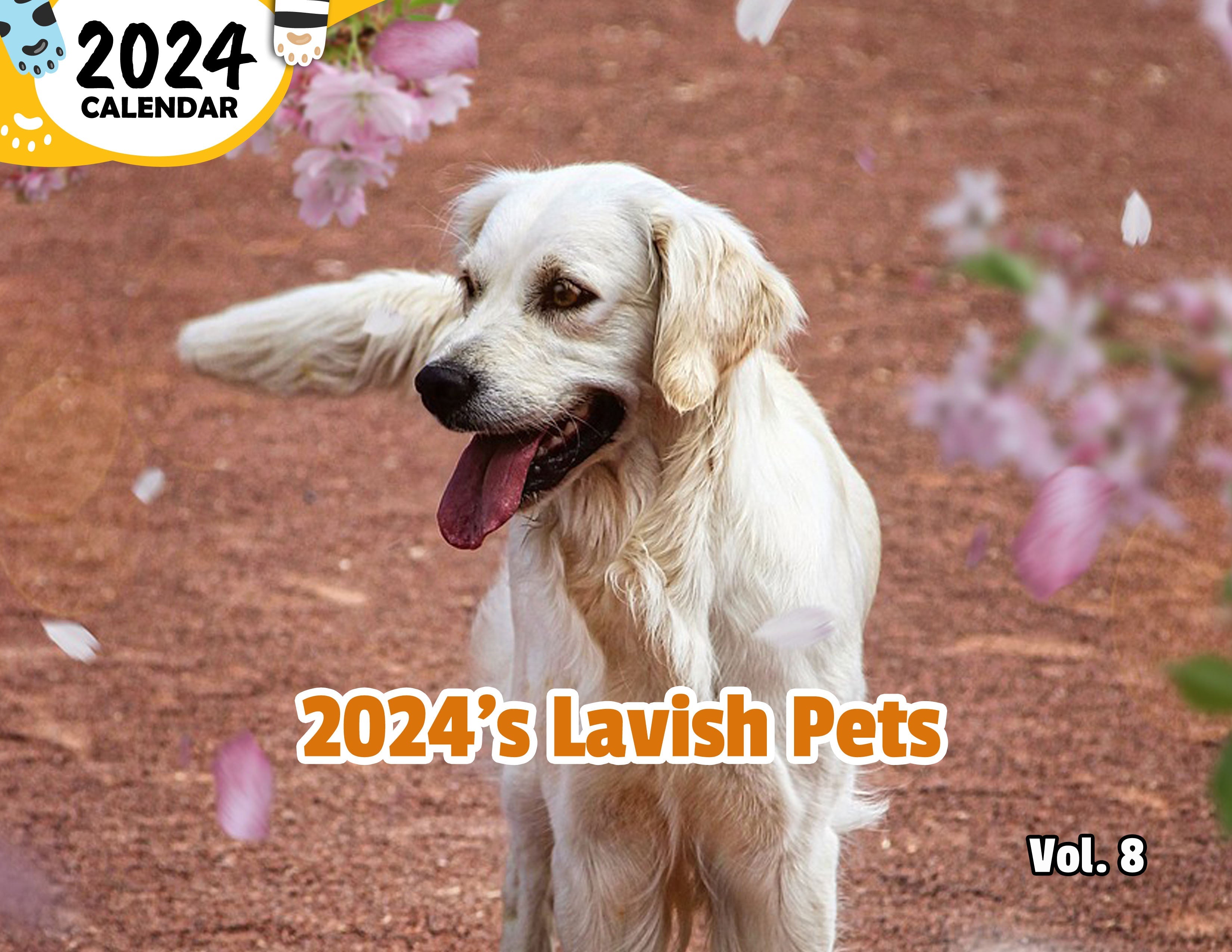 2024's Lavish Pets Volume Eight: 2024 Wall Calendar (Published)
