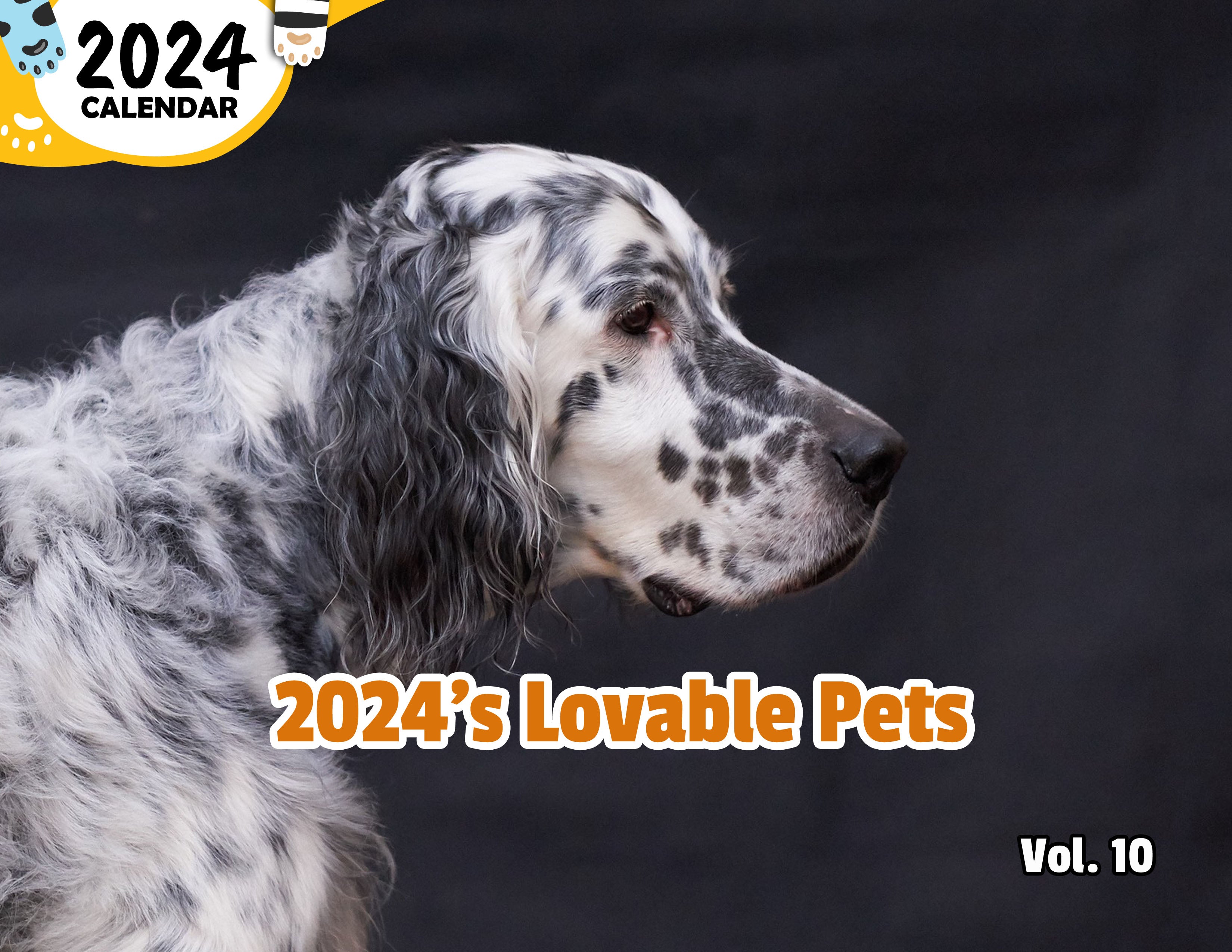 2024's Lovable Pets Volume Ten: 2024 Wall Calendar (Published)
