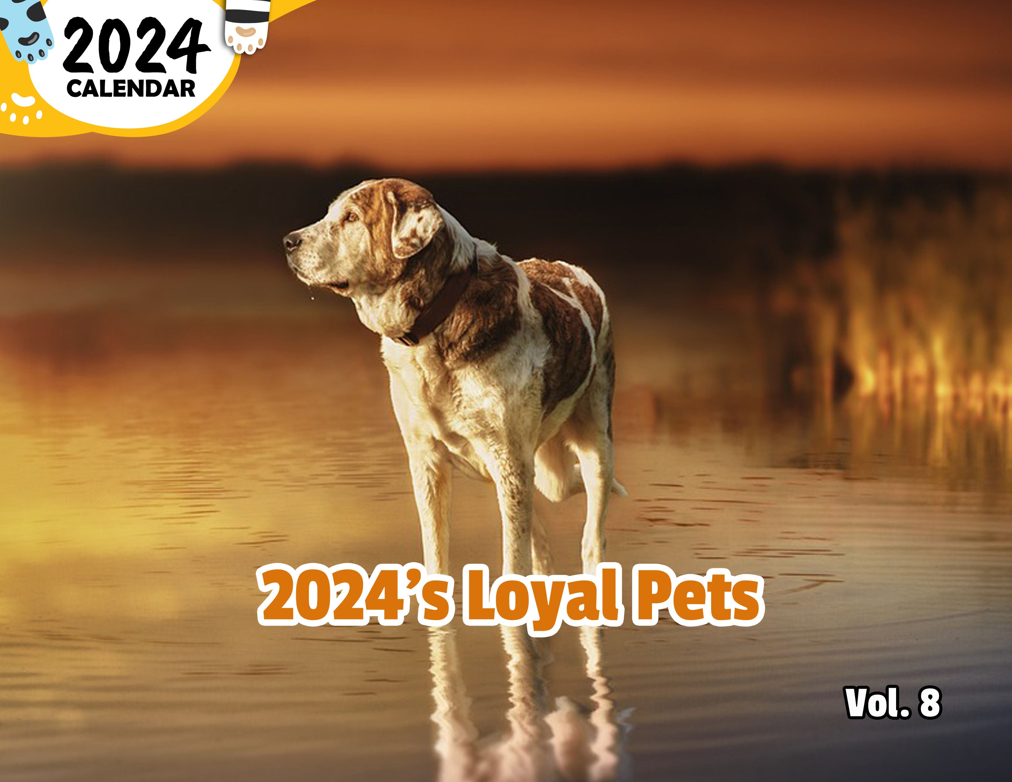 2024's Loyal Pets Volume Eight: 2024 Wall Calendar (Published)