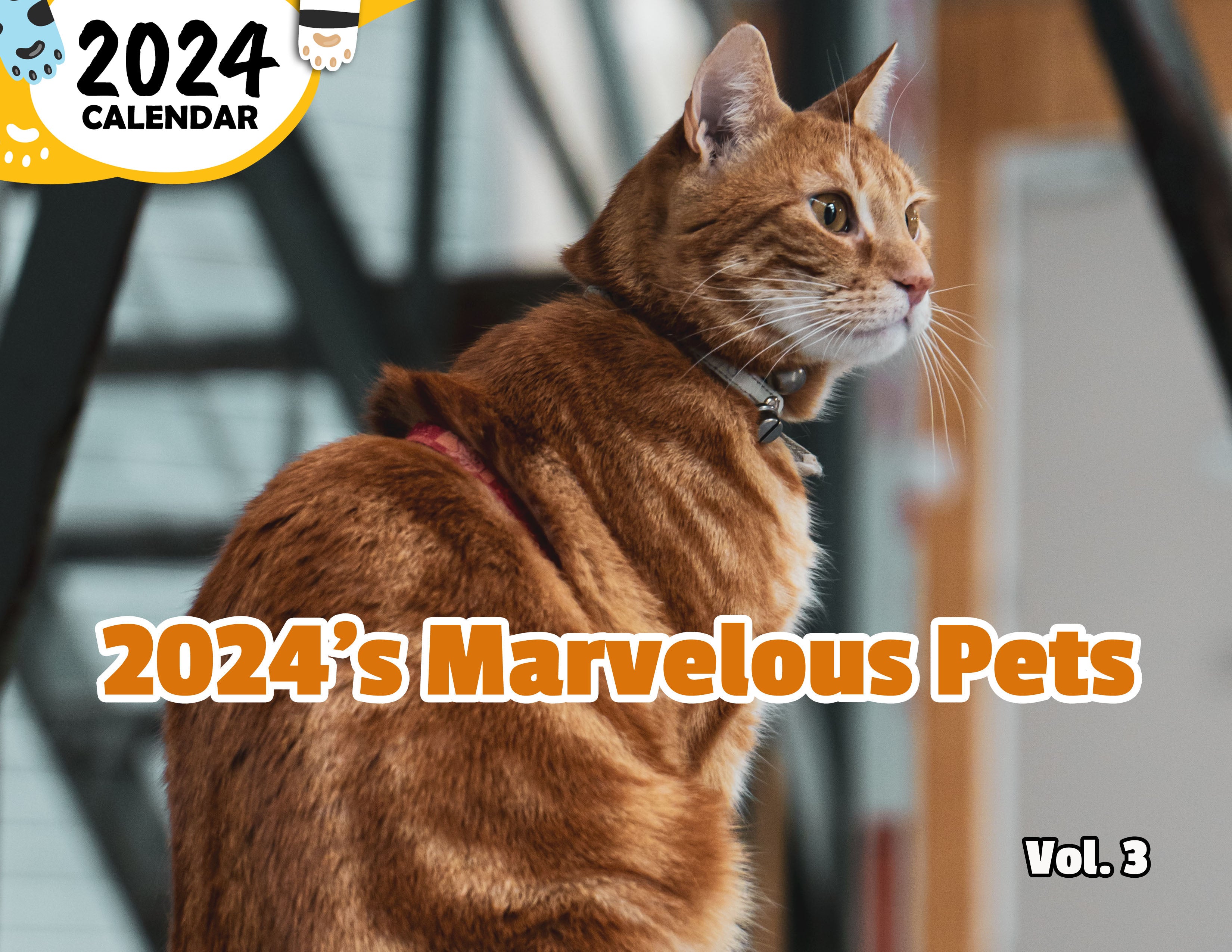 2024's Marvelous Pets Volume Three: 2024 Wall Calendar (Published)