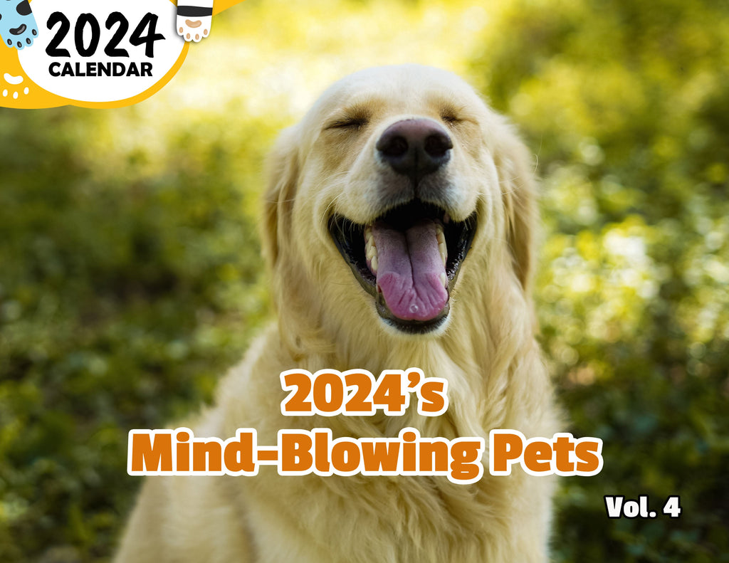 2024's Mind-Blowing Pets Volume Four: 2024 Wall Calendar (Published)