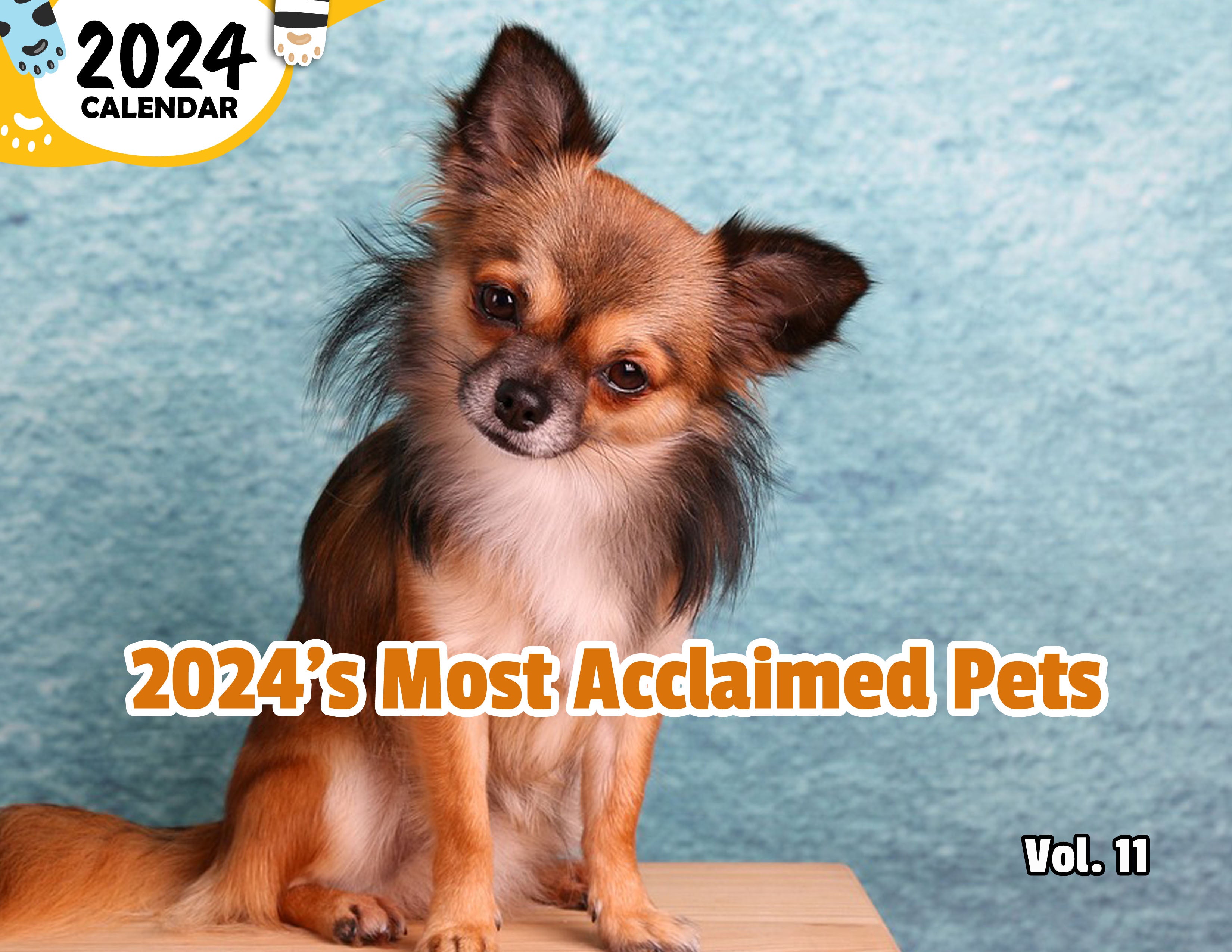 2024's Most Acclaimed Pets Volume Eleven: 2024 Wall Calendar (Published)