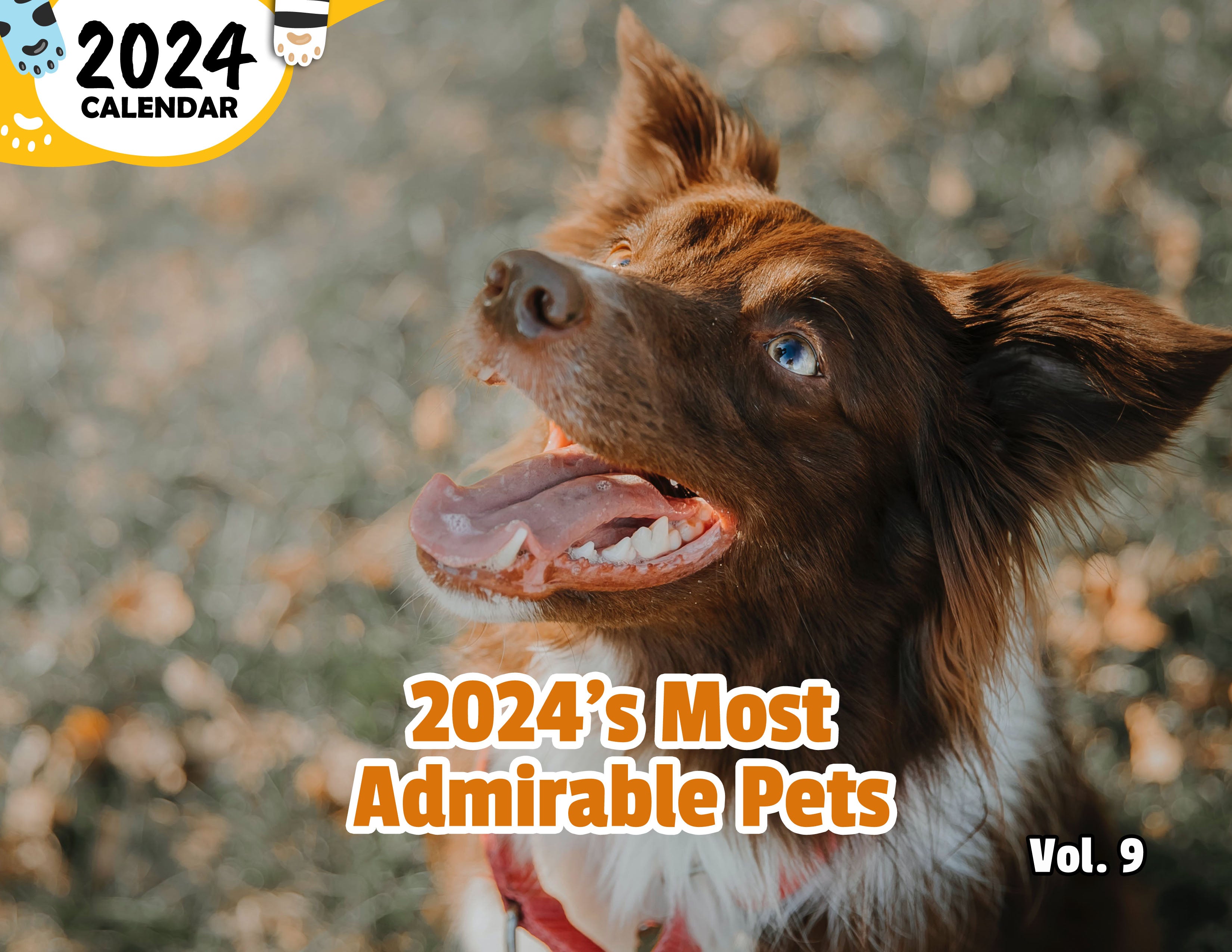 2024's Most Admirable Pets Volume Nine: 2024 Wall Calendar (Published)