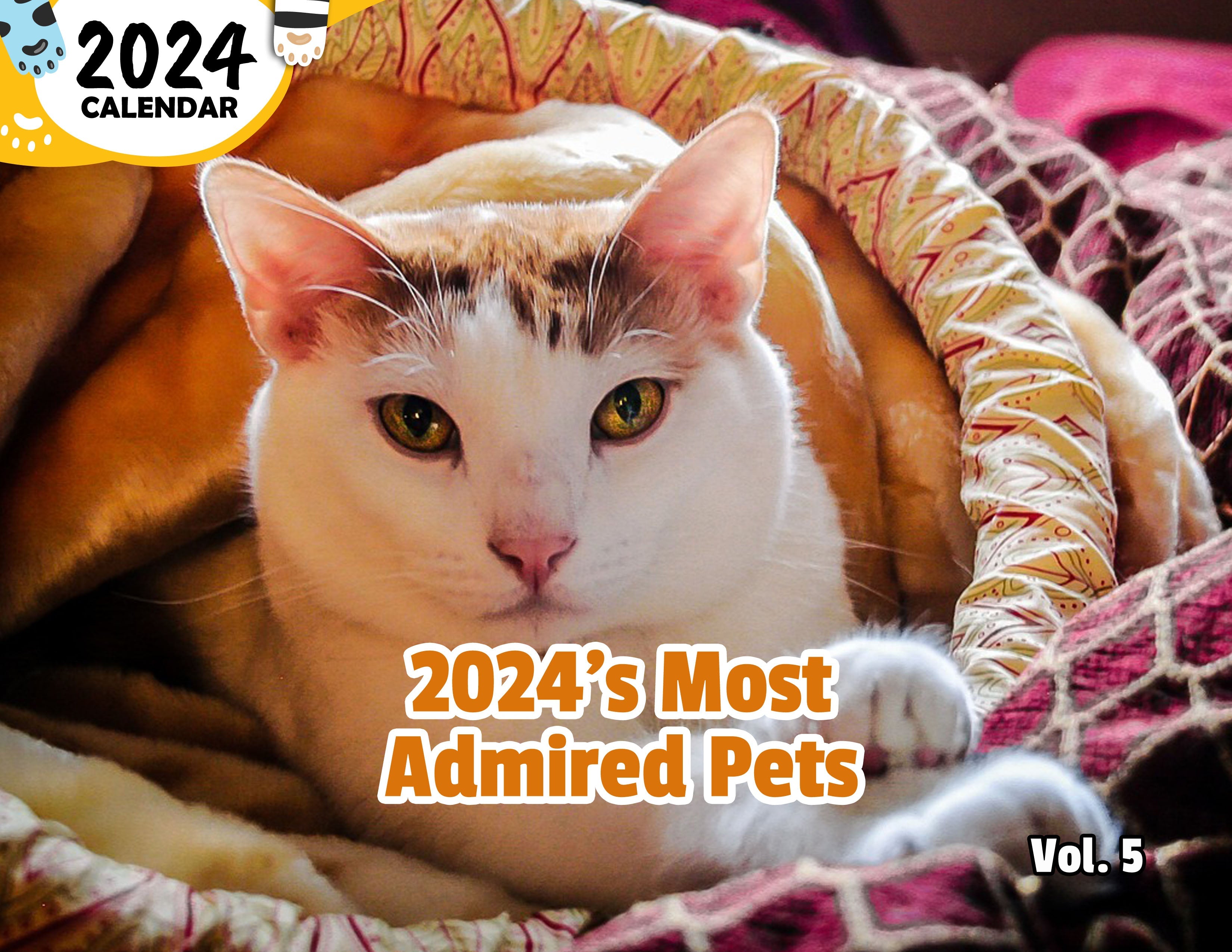 2024's Most Admired Pets Volume Five: 2024 Wall Calendar (Published)