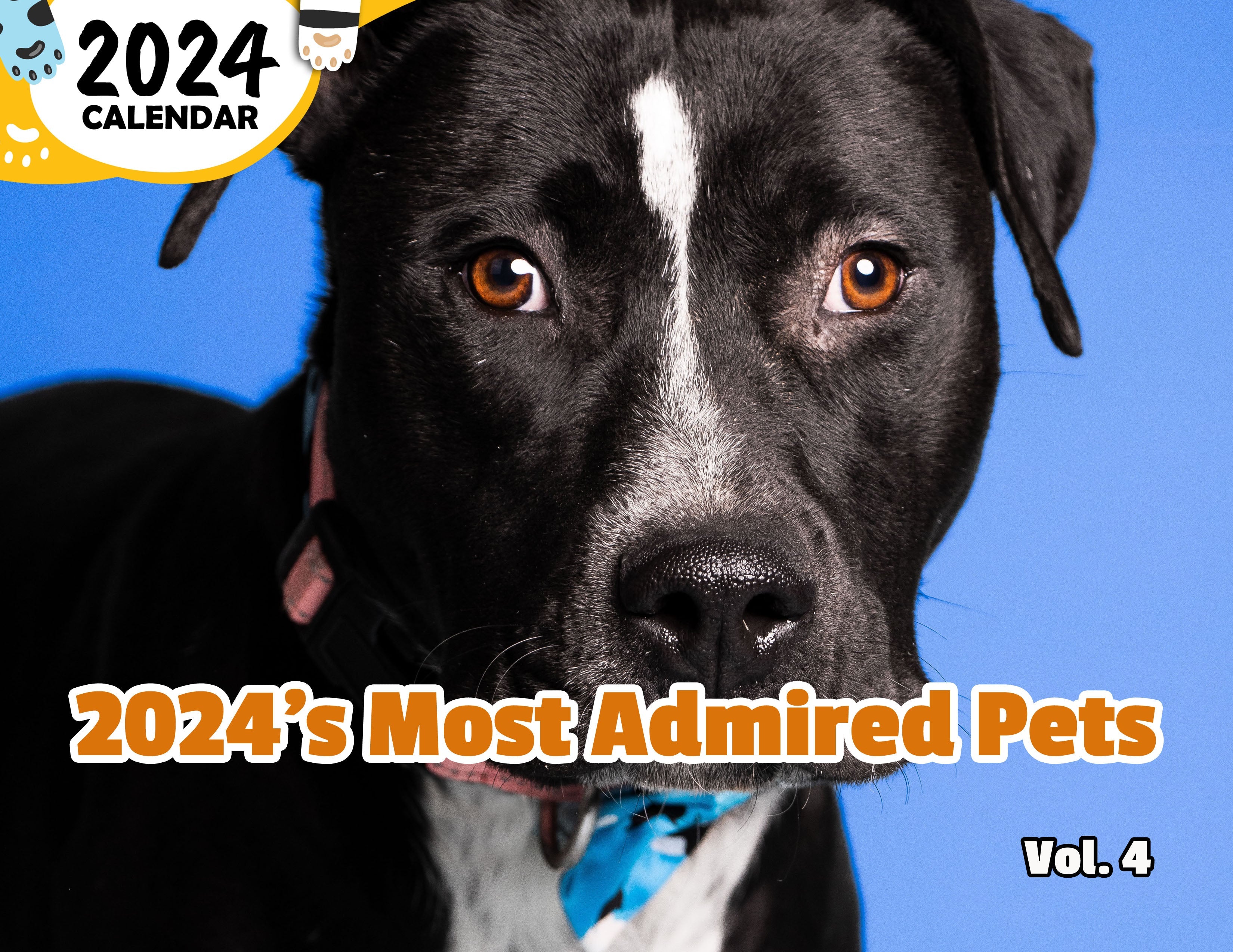 2024's Most Admired Pets Volume Four: 2024 Wall Calendar (Published)