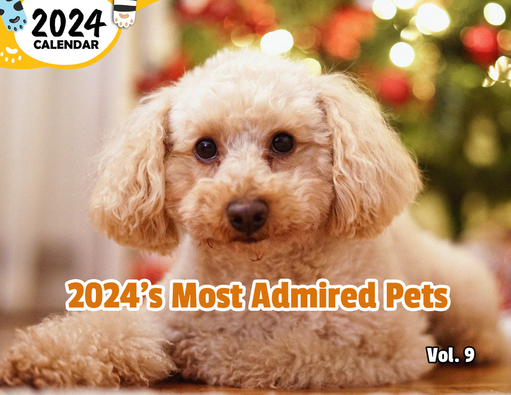 2024's Most Admired Pets Volume Nine: 2024 Wall Calendar (Published)