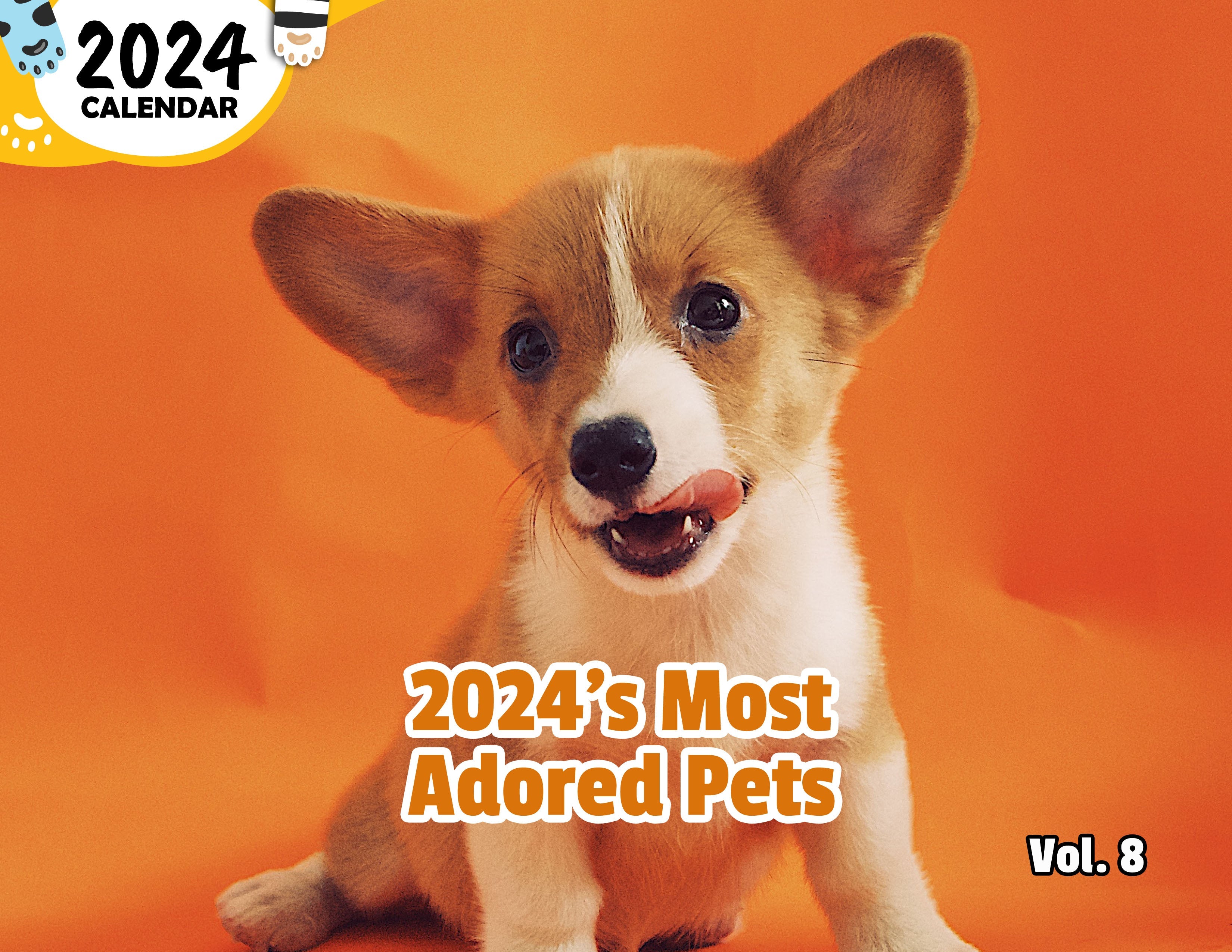 2024's Most Adored Pets Volume Eight: 2024 Wall Calendar (Published)