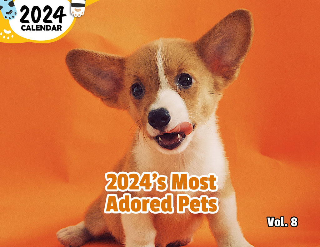 2024's Most Adored Pets Volume Eight: 2024 Wall Calendar (Published)