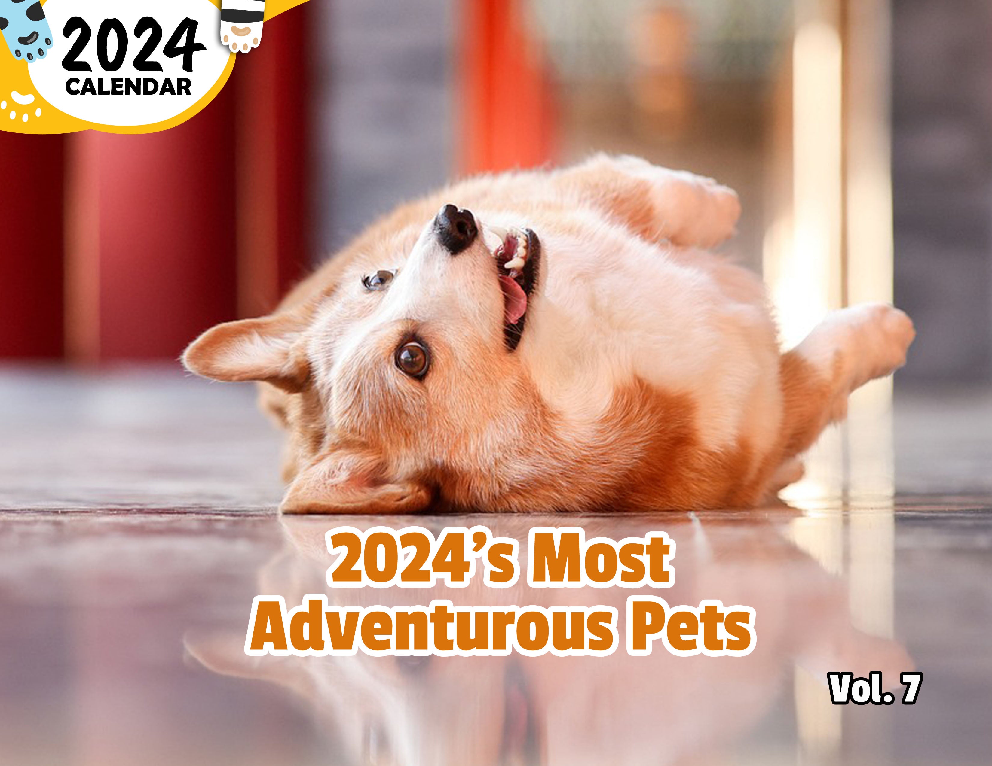 2024's Most Adventurous Pets Volume Seven: 2024 Wall Calendar (Published)