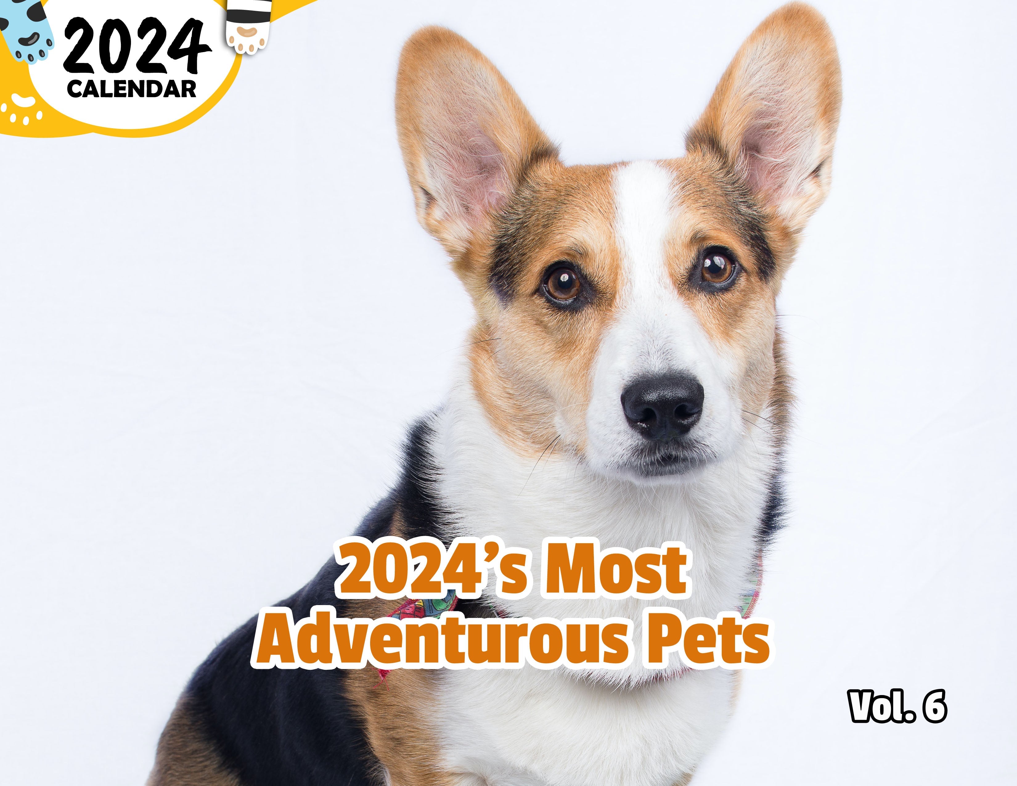 2024's Most Adventurous Pets Volume Six: 2024 Wall Calendar (Published)