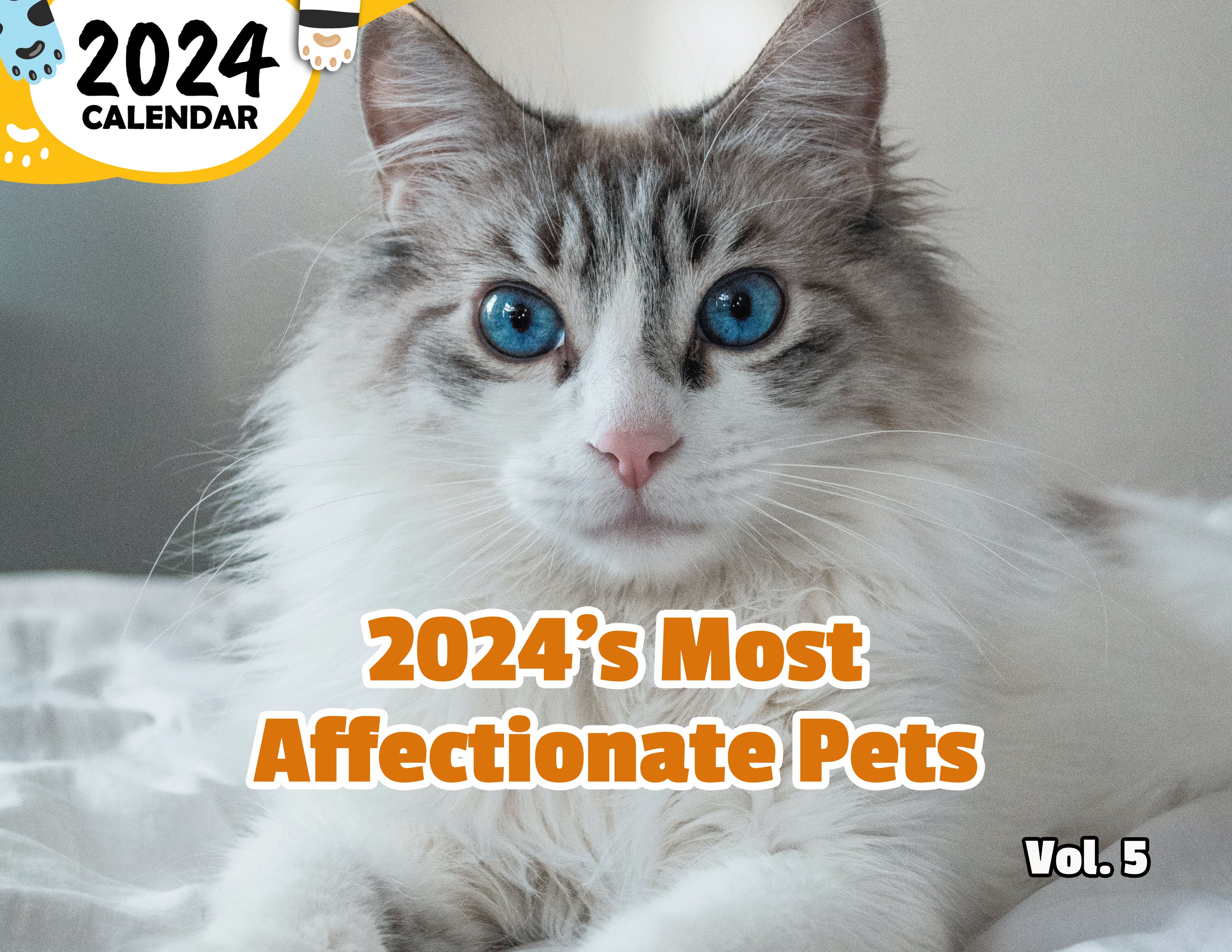 2024's Most Affectionate Pets Volume Five: 2024 Wall Calendar (Published)