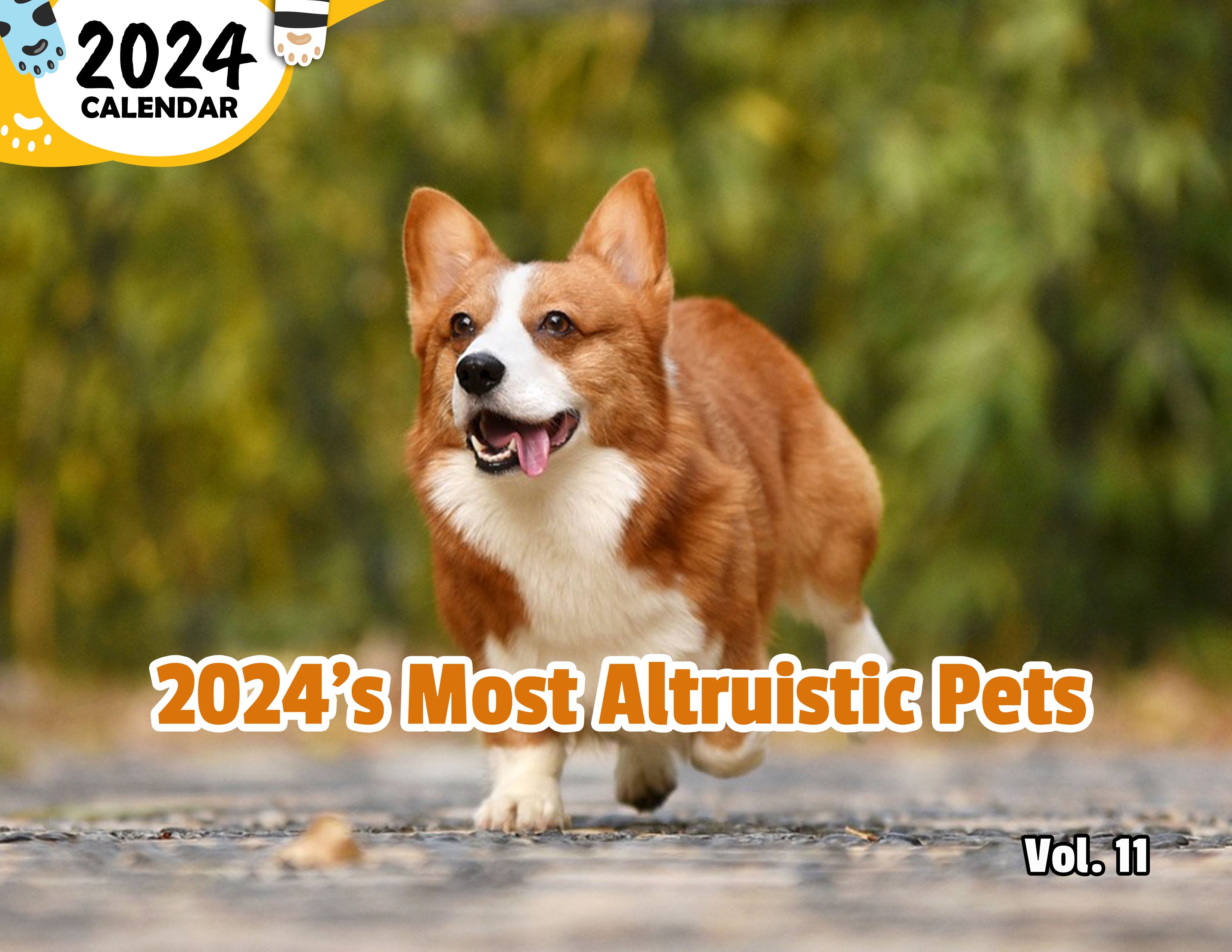 2024's Most Altruistic Pets Volume Eleven: 2024 Wall Calendar (Pre-Order)