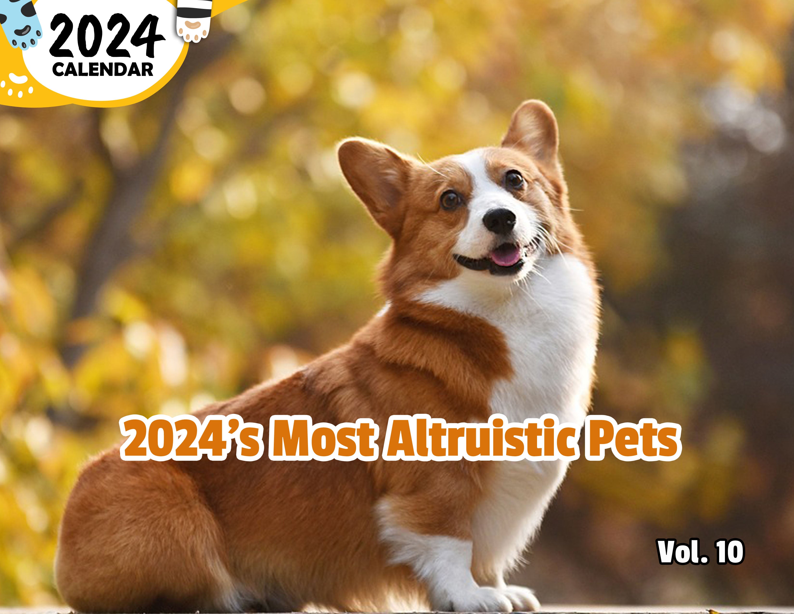 2024's Most Altruistic Pets Volume Ten: 2024 Wall Calendar (Published)