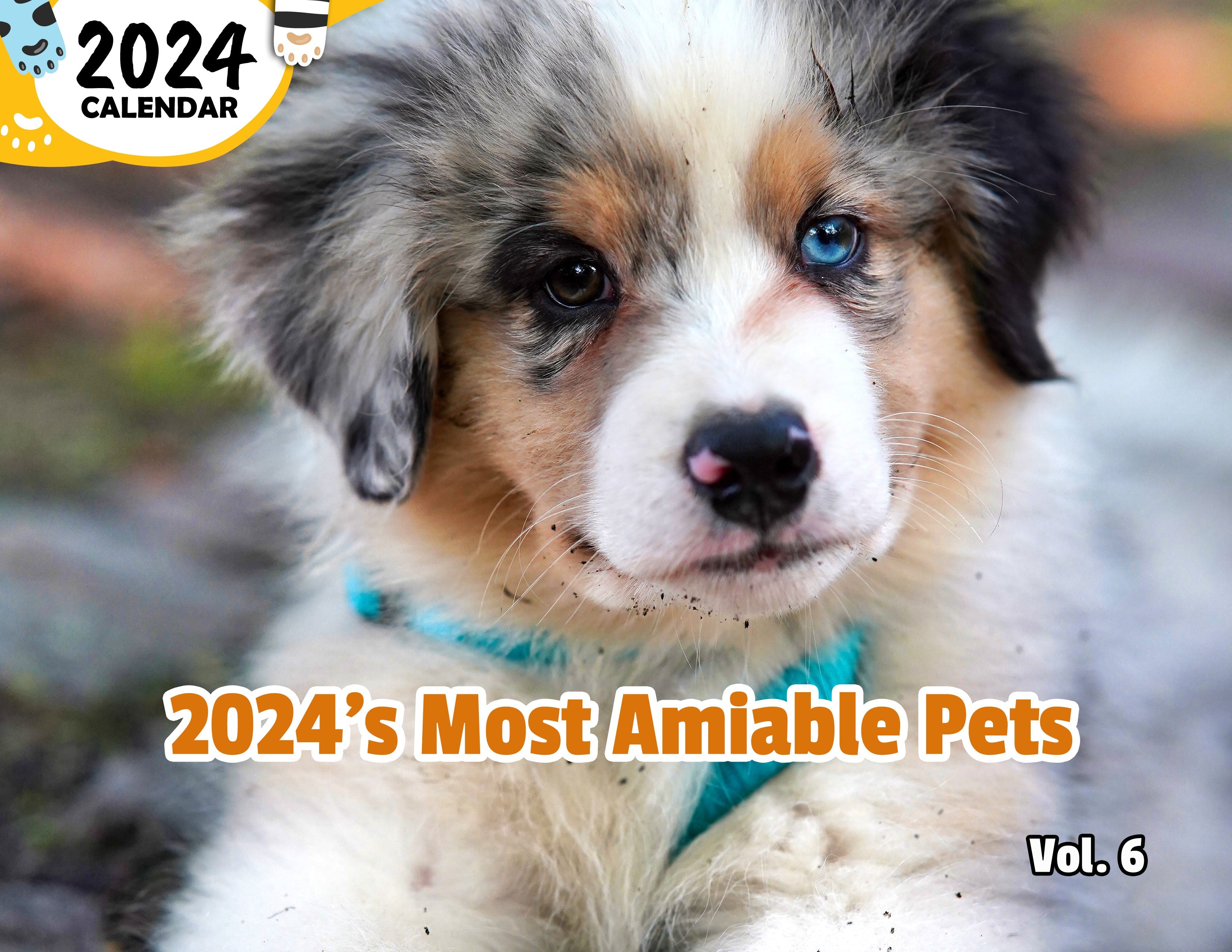 2024's Most Amiable Pets Volume Six: 2024 Wall Calendar (Published)