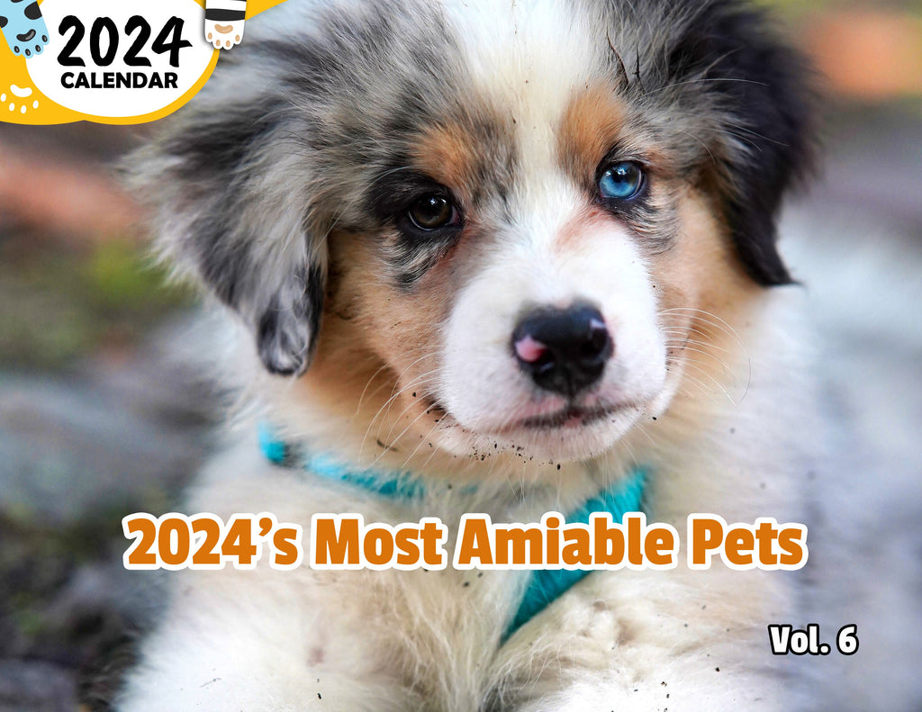 2024's Most Amiable Pets Volume Six: 2024 Wall Calendar (Published)