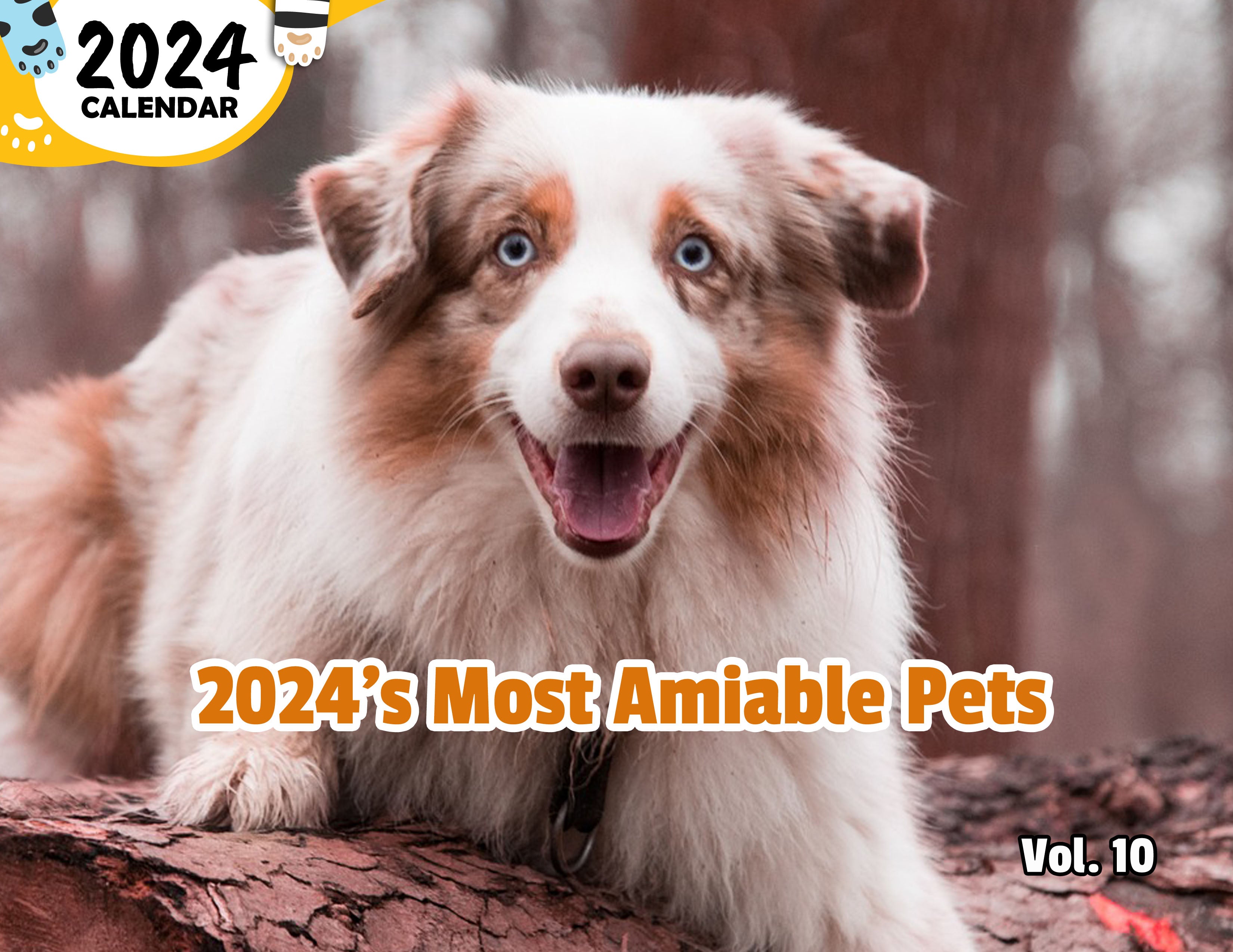 2024's Most Amiable Pets Volume Ten: 2024 Wall Calendar (Published)