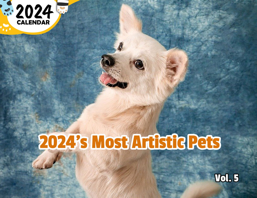 2024's Most Artistic Pets Volume Five: 2024 Wall Calendar (Published)