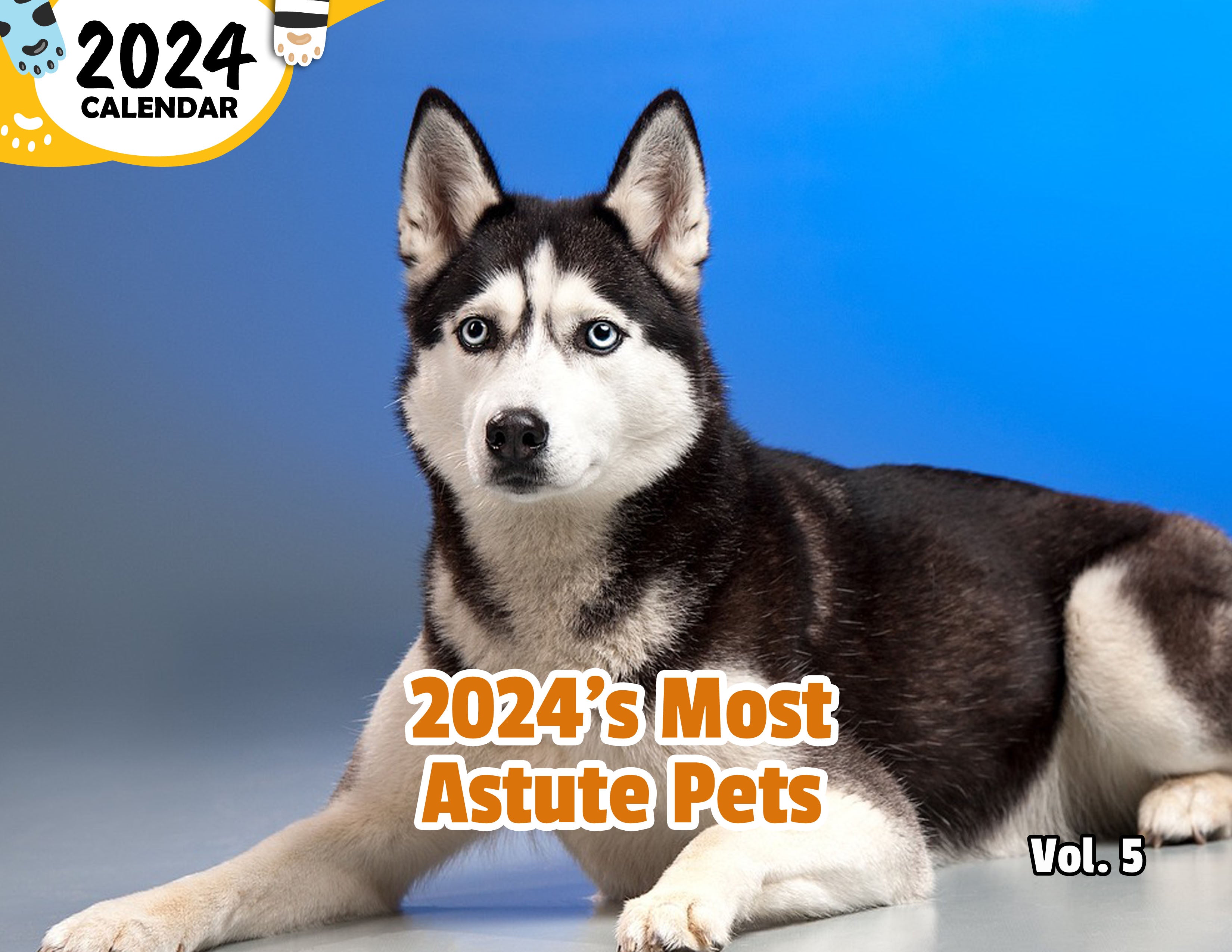 2024's Most Astute Pets Volume Five: 2024 Wall Calendar (Published)
