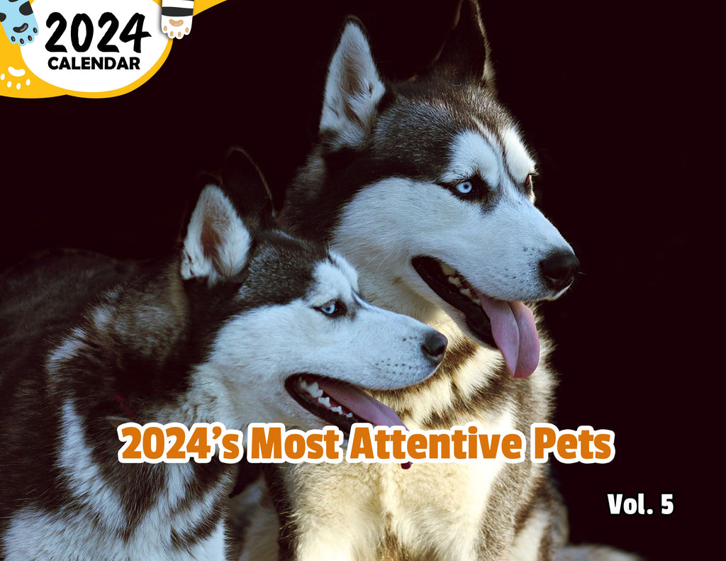 2024's Most Attentive Pets Volume Five: 2024 Wall Calendar (Published)