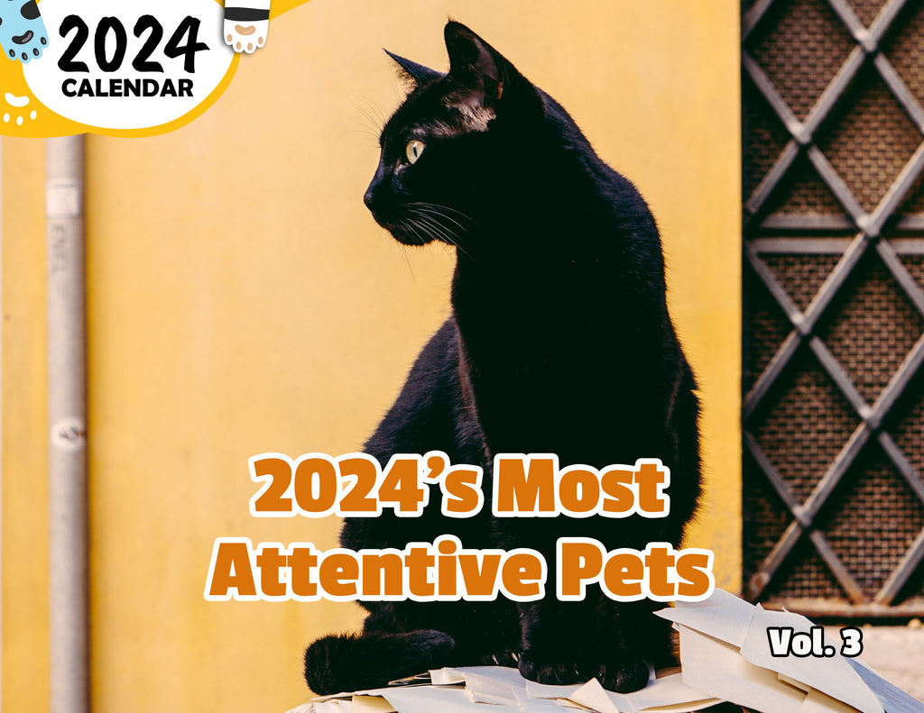 2024's Most Attentive Pets Volume Three: 2024 Wall Calendar (Published)