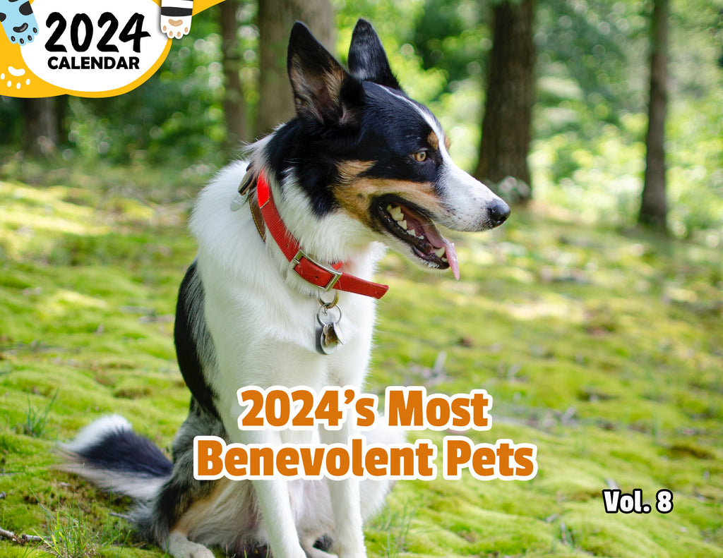 2024's Most Benevolent Pets Volume Eight: 2024 Wall Calendar (Published)