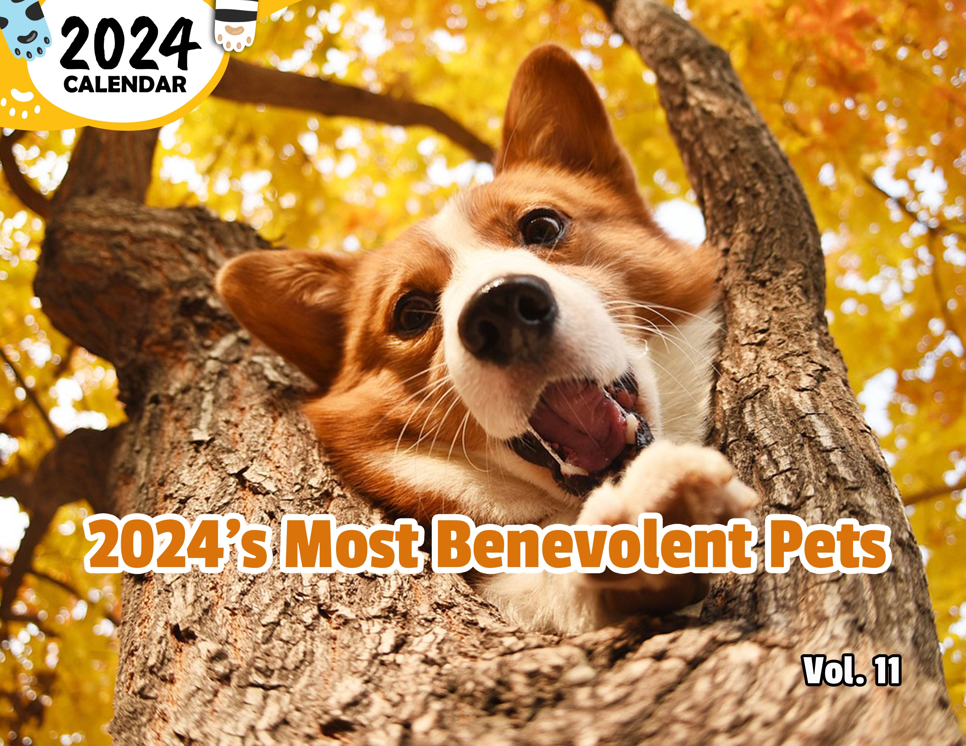 2024's Most Benevolent Pets Volume Eleven: 2024 Wall Calendar (Published)
