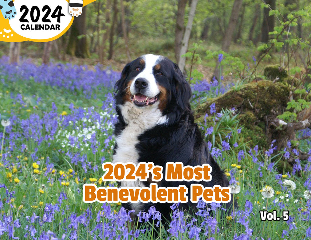 2024's Most Benevolent Pets Volume Five: 2024 Wall Calendar (Published)