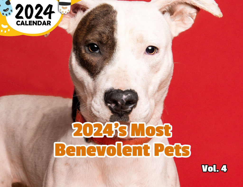 2024's Most Benevolent Pets Volume Four: 2024 Wall Calendar (Published)